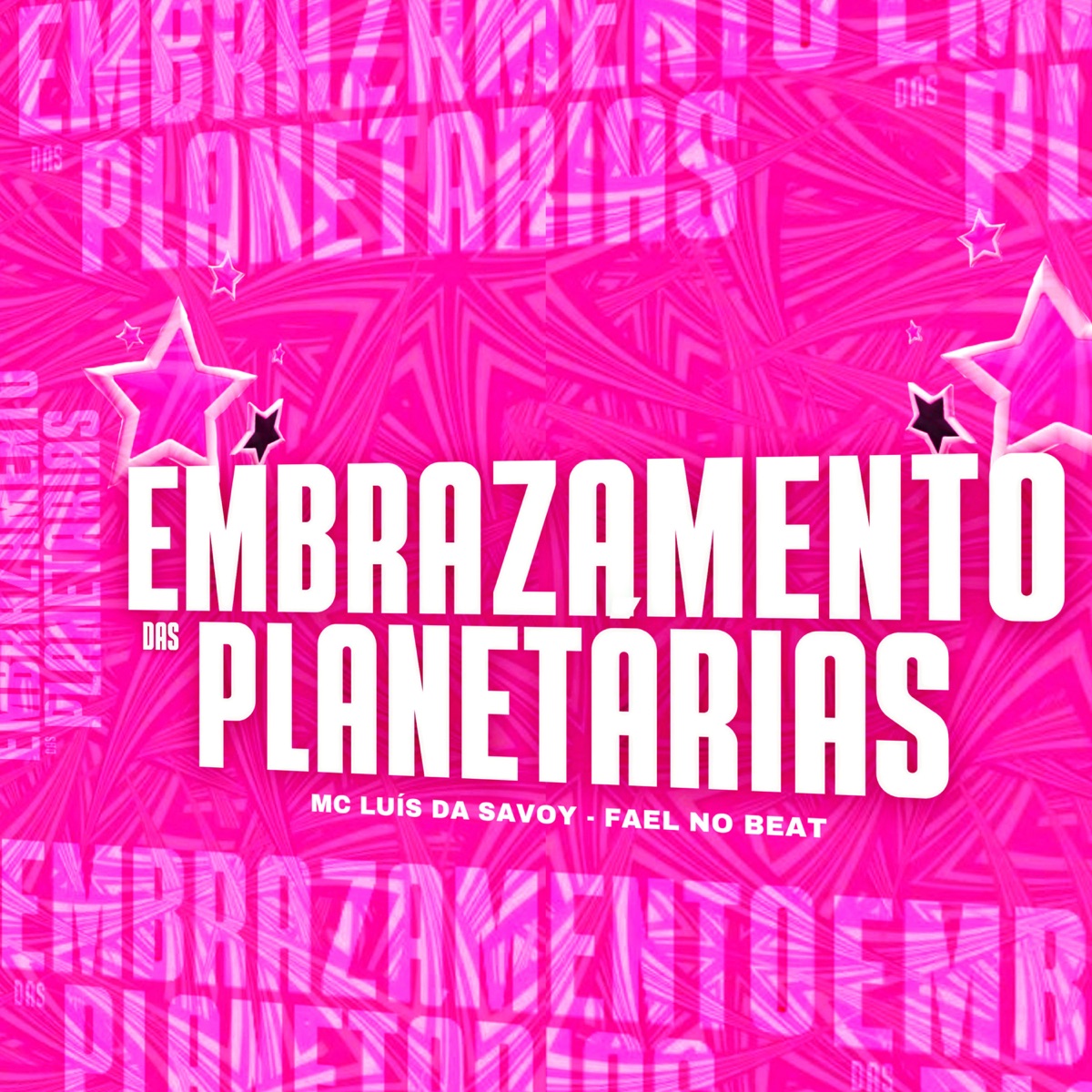 Embrazamento das Planetárias - Single by MC Luis da Savoy album cover