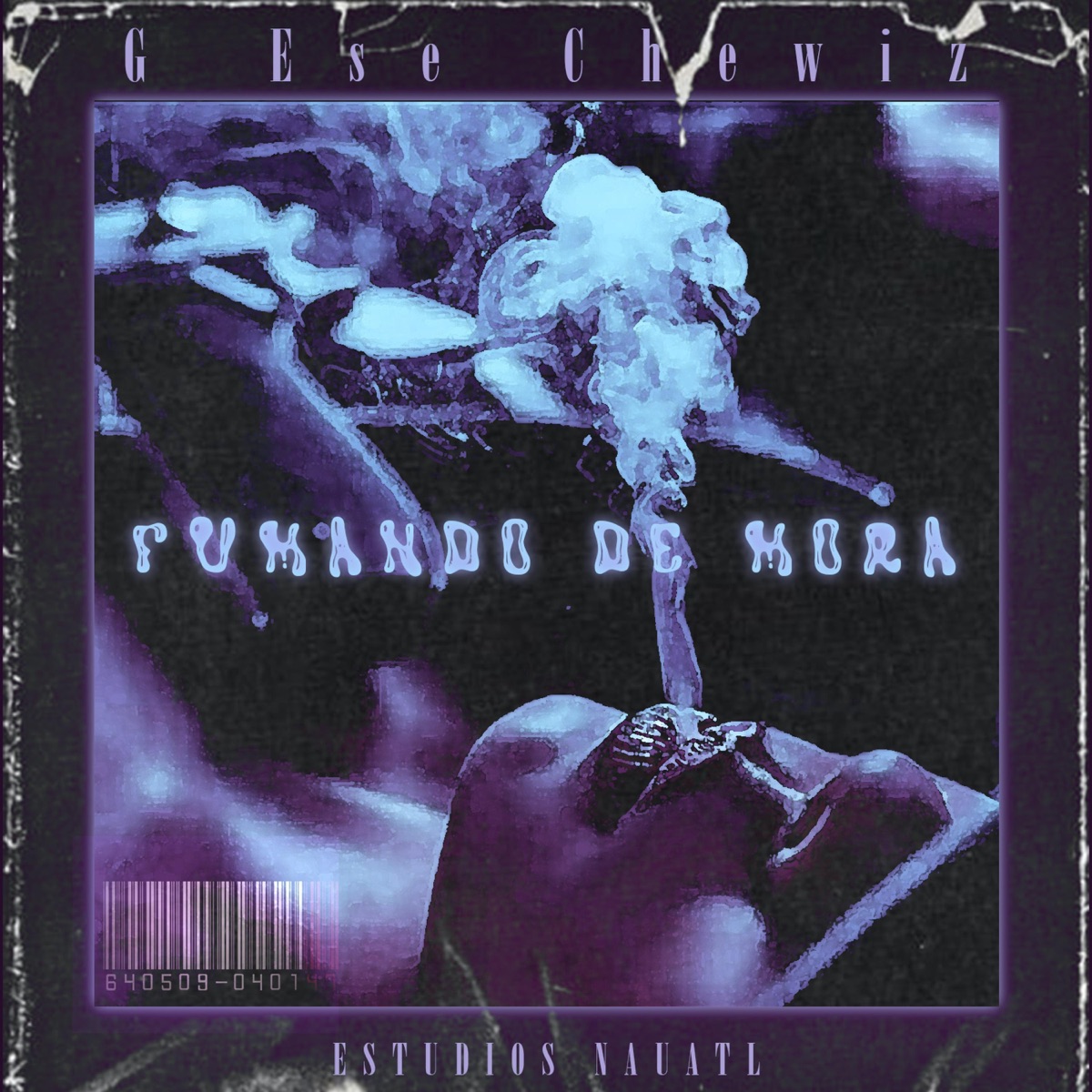 Fumando de mora - Single by G ese chewiz album cover
