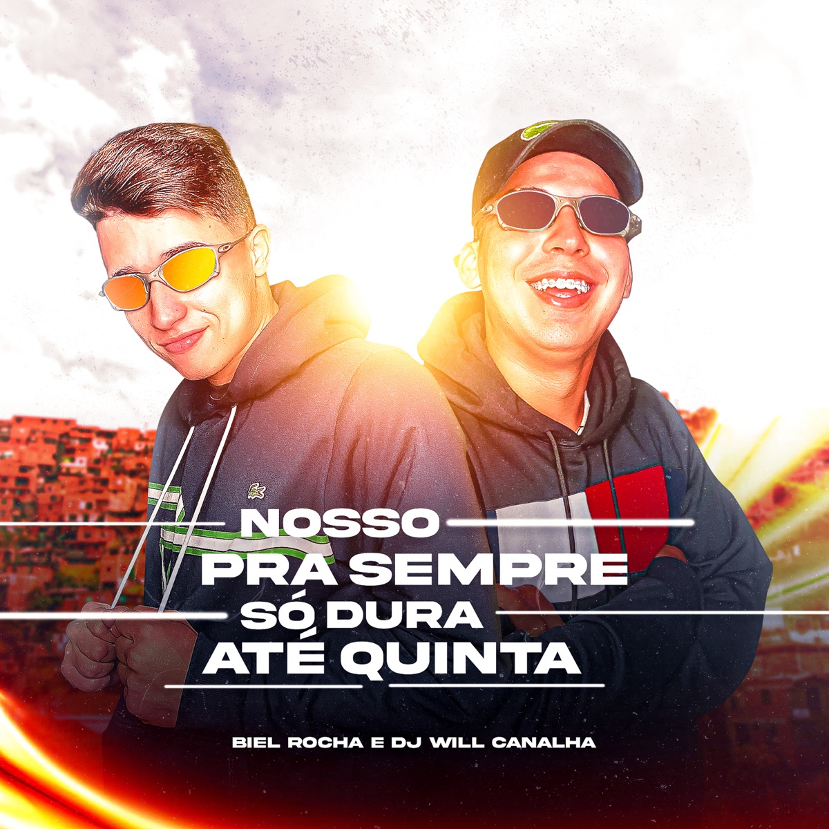 Nosso pra Sempre Só Dura Até Quinta - Single by Biel Rocha & Dj Will Canalha album cover