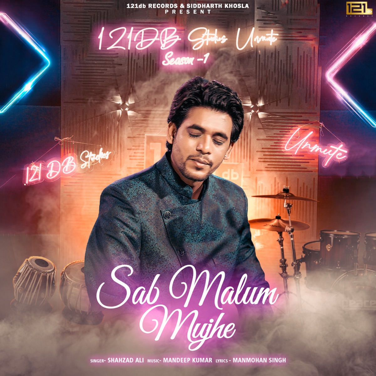 Sab Malum Mujhe ( Ramzaan ) [121DB Studios Unmute Season 1] - Single by Shahzad Ali album cover