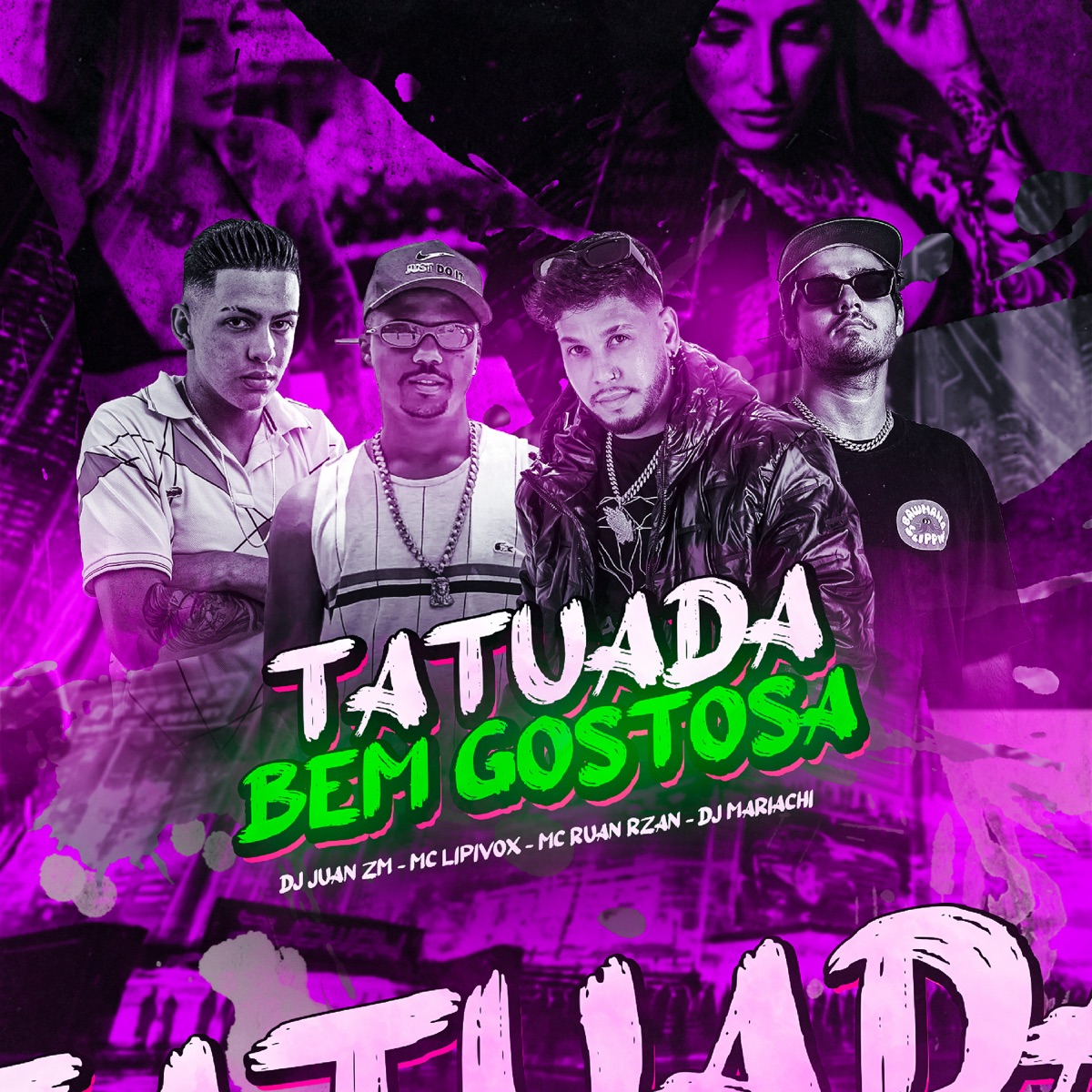 Tatuada Bem Gostosa (feat. DJ MARIACHI) - Single by DJ Juan ZM, MC RUAN RZAN & MC Lipivox album cover