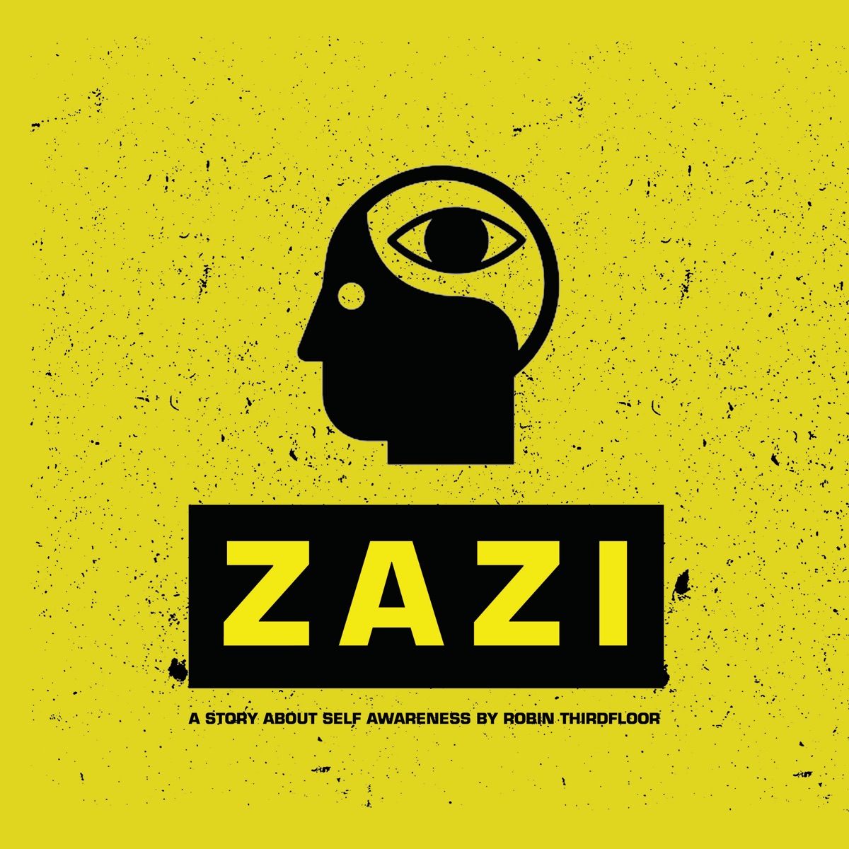 Zazi (A Story About Self Awareness) by Robin Thirdfloor album cover