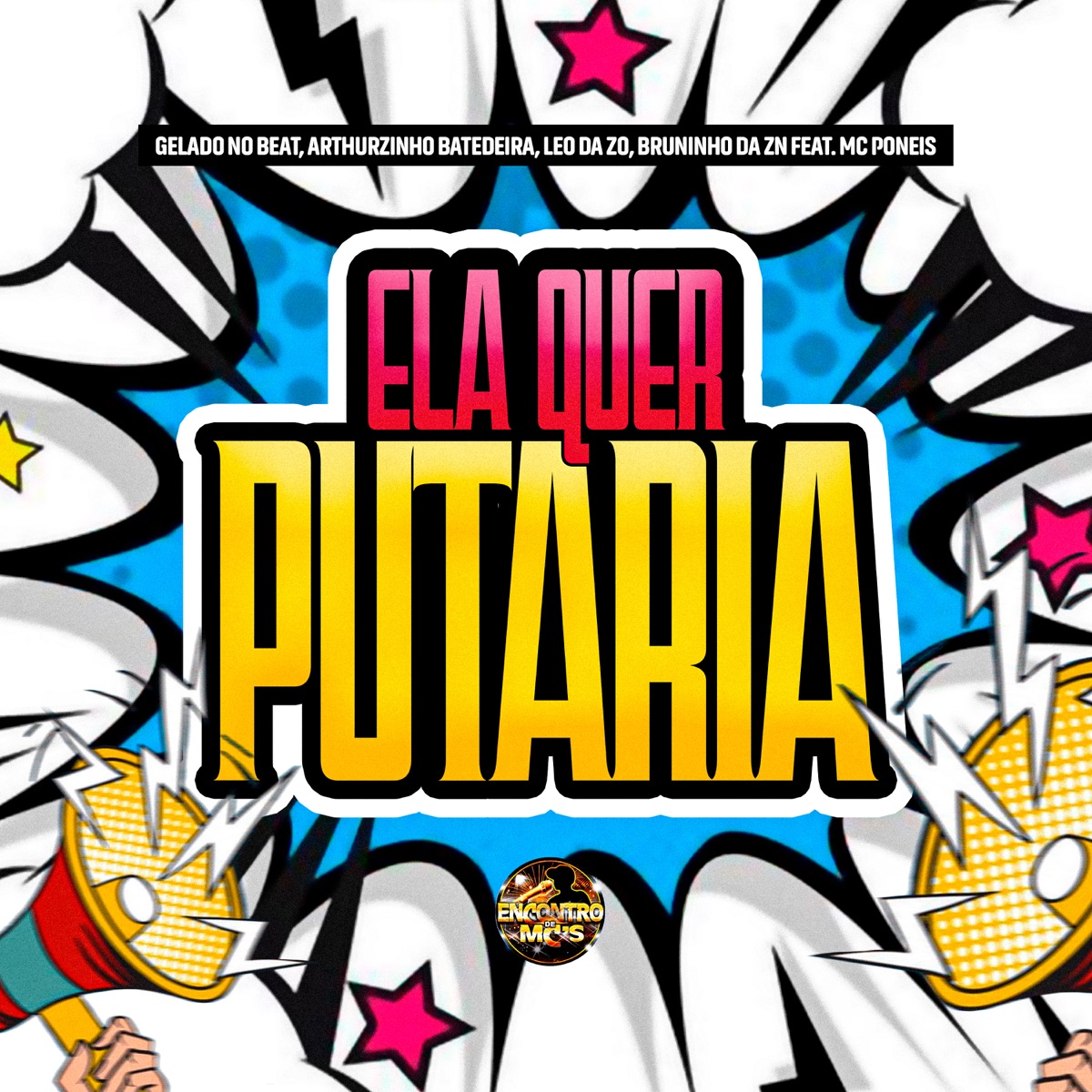 Ela Quer Putaria (feat. MC Poneis) - Single by Gelado No Beat, Arthuzinho batedeira, leo da zo & bruninho da zn album cover