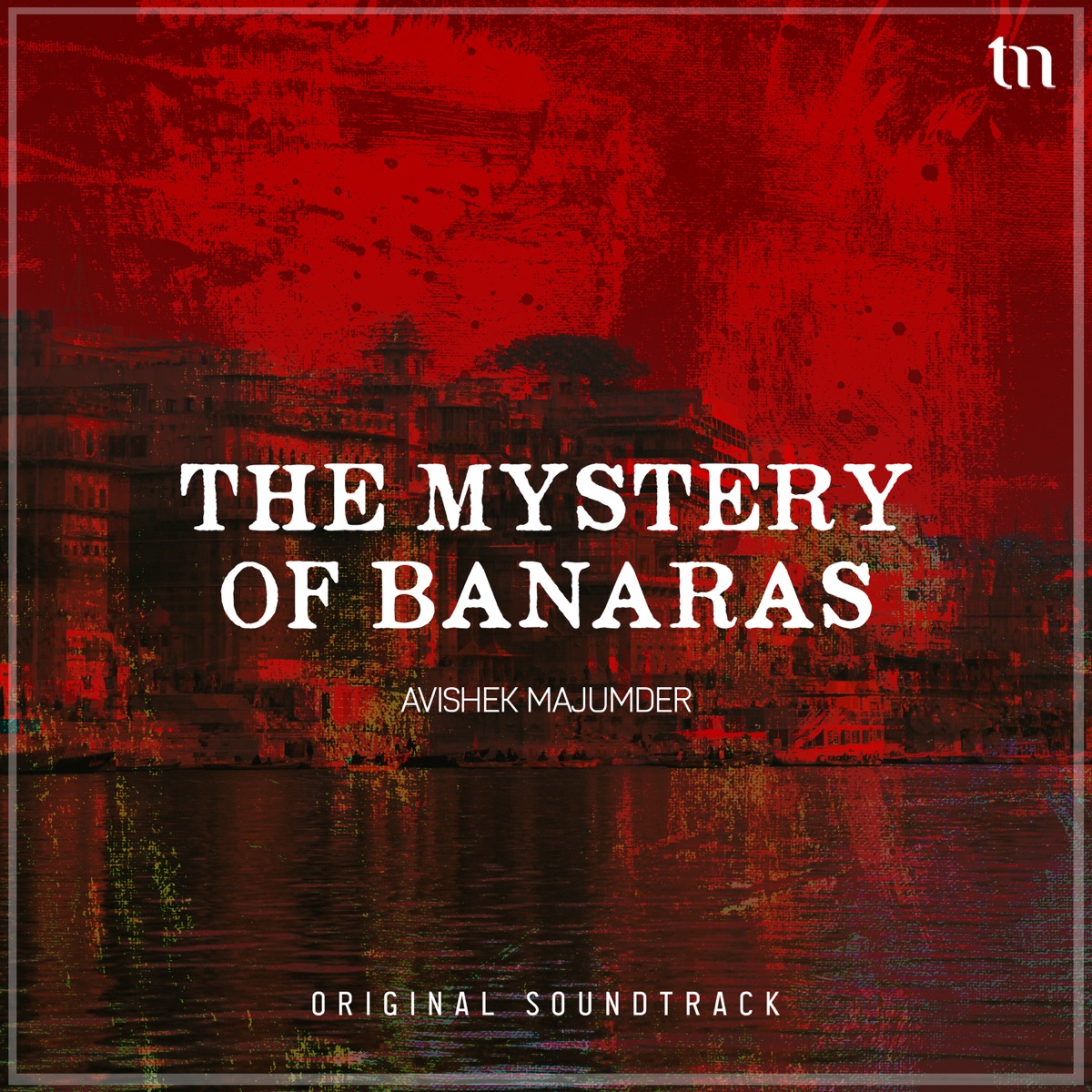 The Mystery of Banaras (Original Motion Picture Soundtrack) - Single by Avishek Majumder album cover