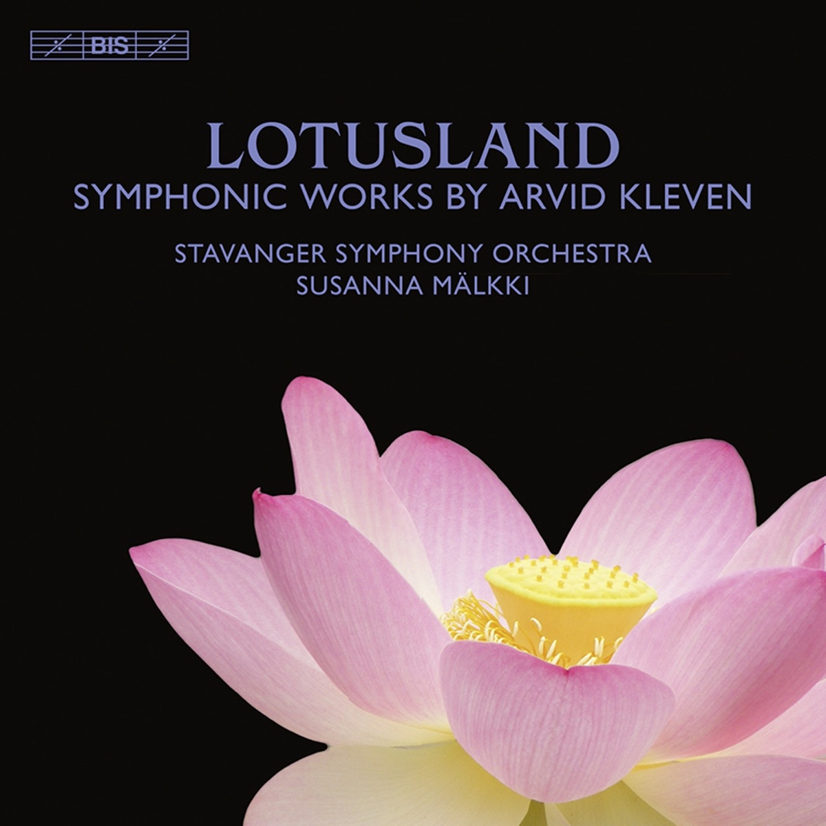 Lotusland - Symphonic Works by Arvid Kleven by Stavanger Symfoniorkester & Susanna Mälkki album cover