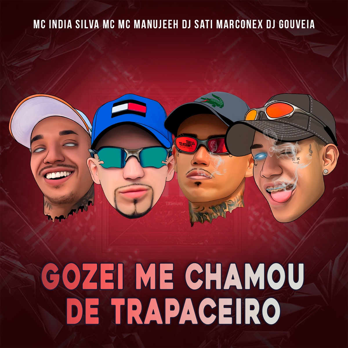 Gozei Me Chamou de Trapaceiro - Single by Mc Manujeeh, Mc India, Silva MC, Dj Sati Marconex & Dj Gouveia album cover
