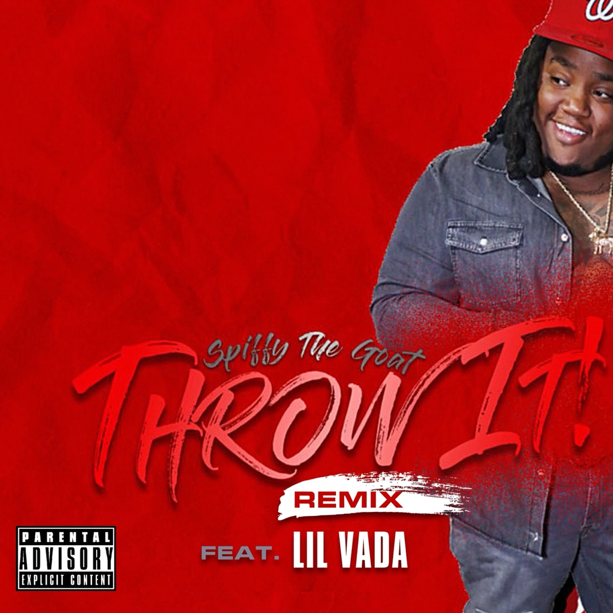 Throw It! (Remix) - Single by Spiffy The Goat & Lil Vada album cover