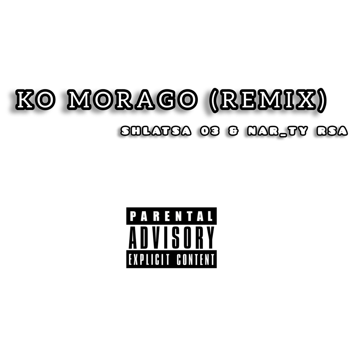 Ko Morago - Single by Shlatsa 03 & Nar_ty Rsa album cover