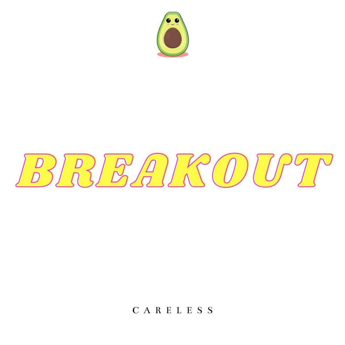 Breakout - Single by Careless album cover