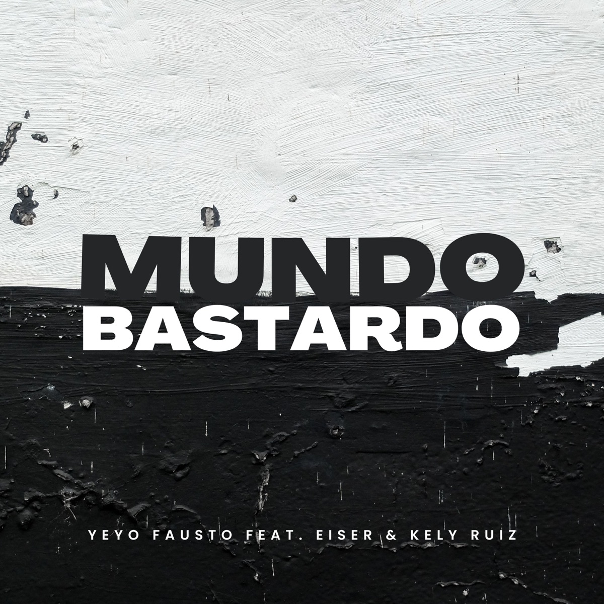 Mundo Bastardo (feat. Andresalas & Kely Ruiz) - Single by Yeyo Fausto album cover