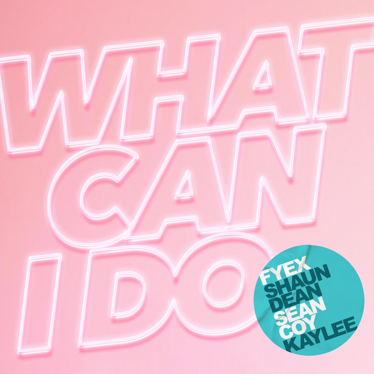 What Can I Do (feat. Kaylee) - Single by Fyex, Shaun Dean & Sean Coy album cover