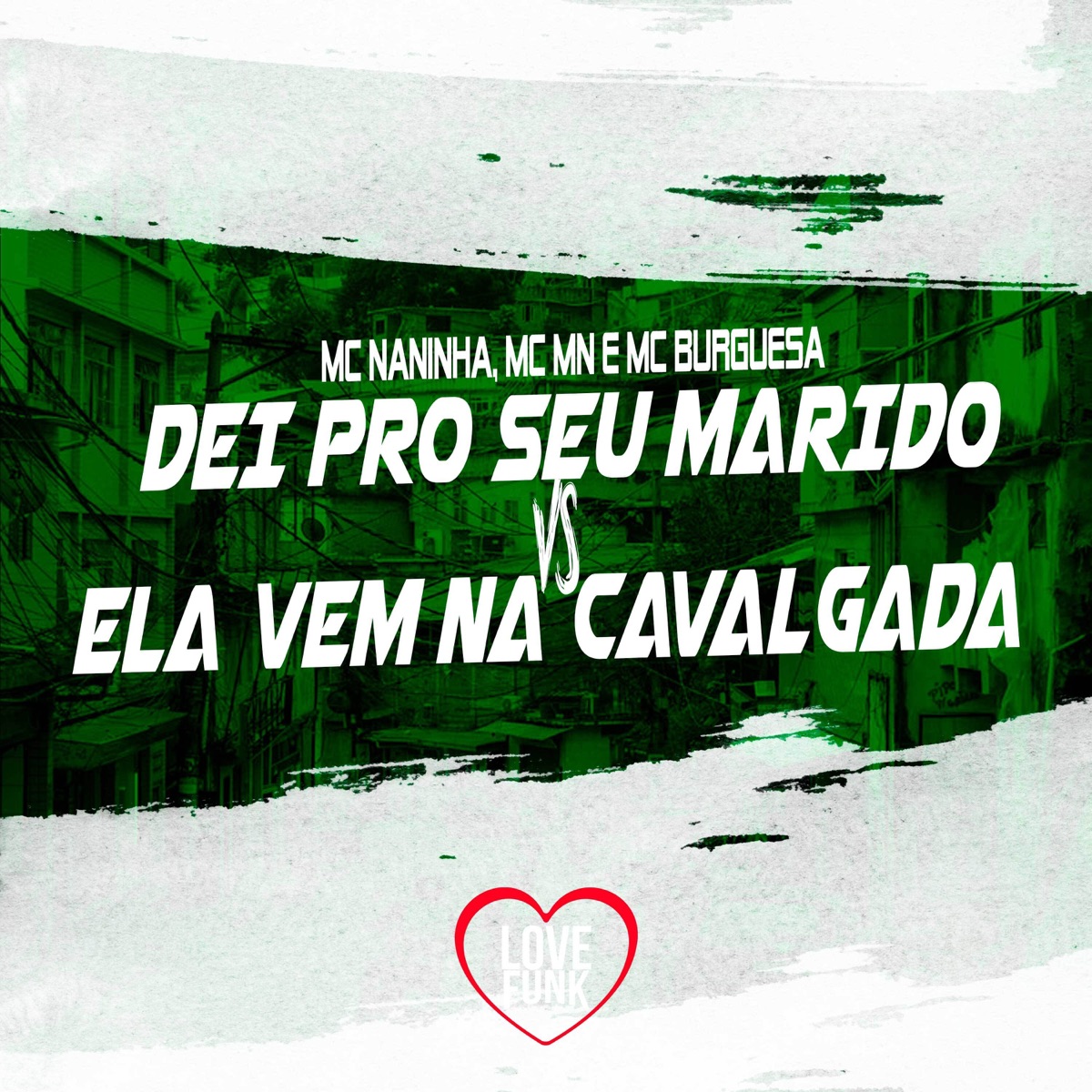Dei pro Seu Marido Vs Ela Vem na Cavalgada - Single by MC NANINHA, MC MN & Mc Burguesa album cover