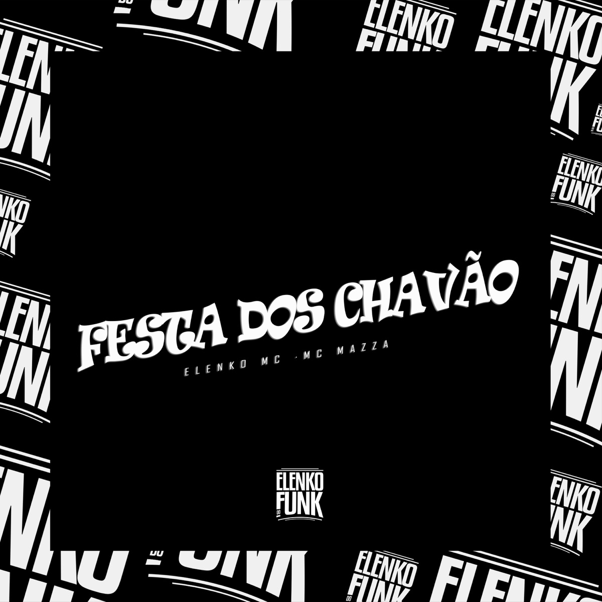 Festa dos Chavão - Single by Elenko MC & MC Mazza album cover