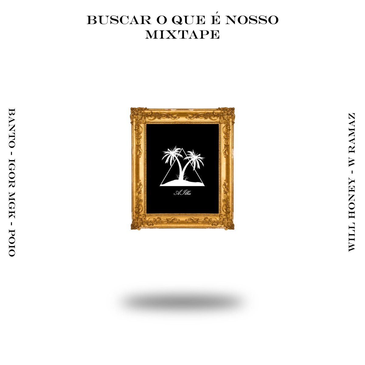 Buscar o Que É Nosso Mixtape by A Ilha, Jovem Chavo & Igor MGK album cover