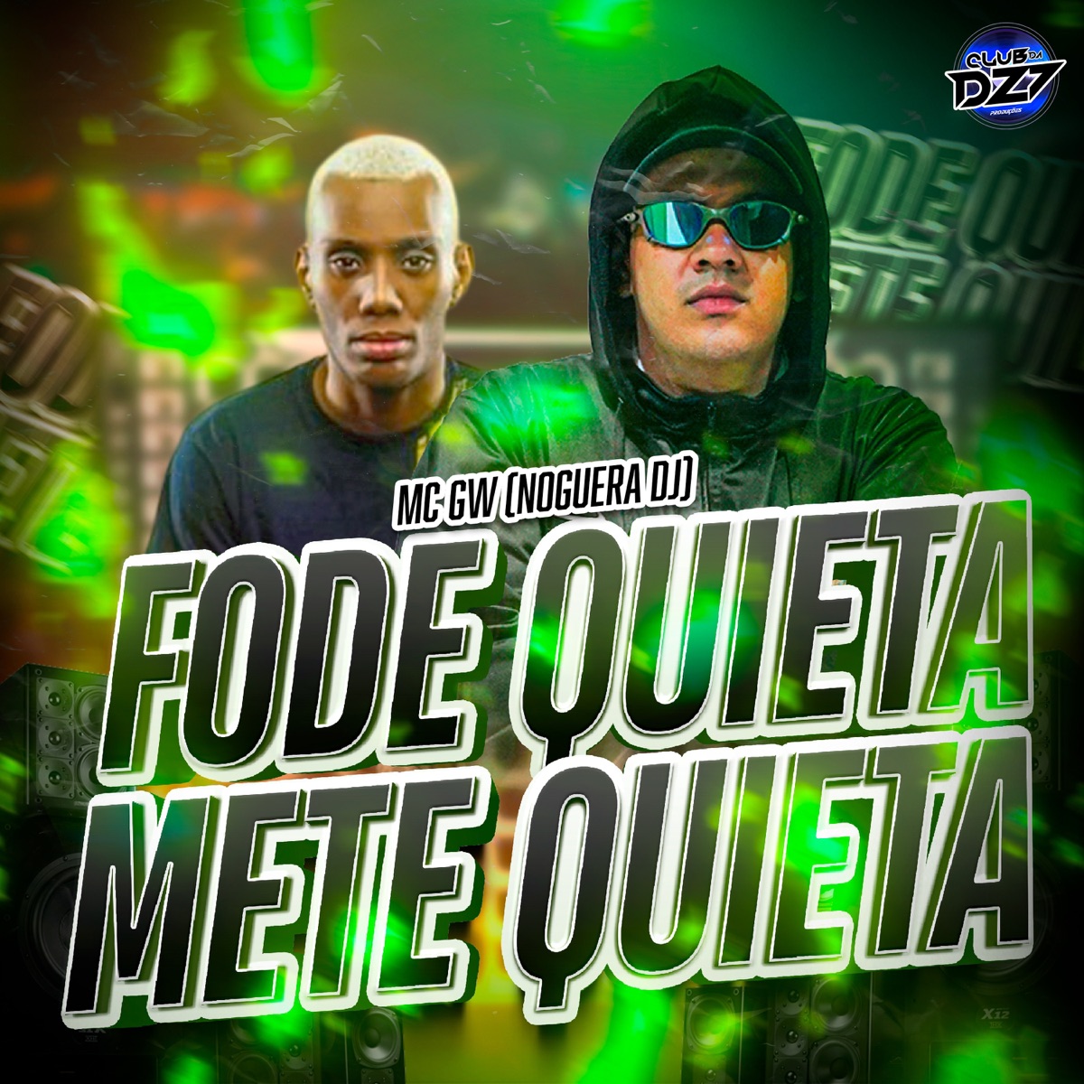 FODE QUIETA METE QUIETA - Single by MC Gw, Club da DZ7 & Noguera DJ album cover