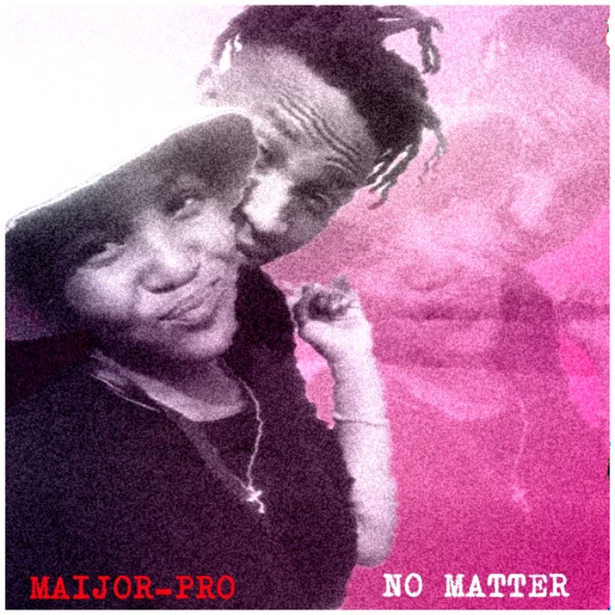 No Matter (Radio Edit) - Single by Maijor-Pro album cover