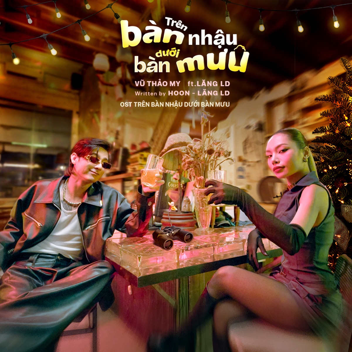 Trên Bàn Nhậu Dưới Bàn Mưu (From "Trên Bàn Nhậu Dưới Bàn Mưu") - Single by Vũ Thảo My & Lăng LD album cover