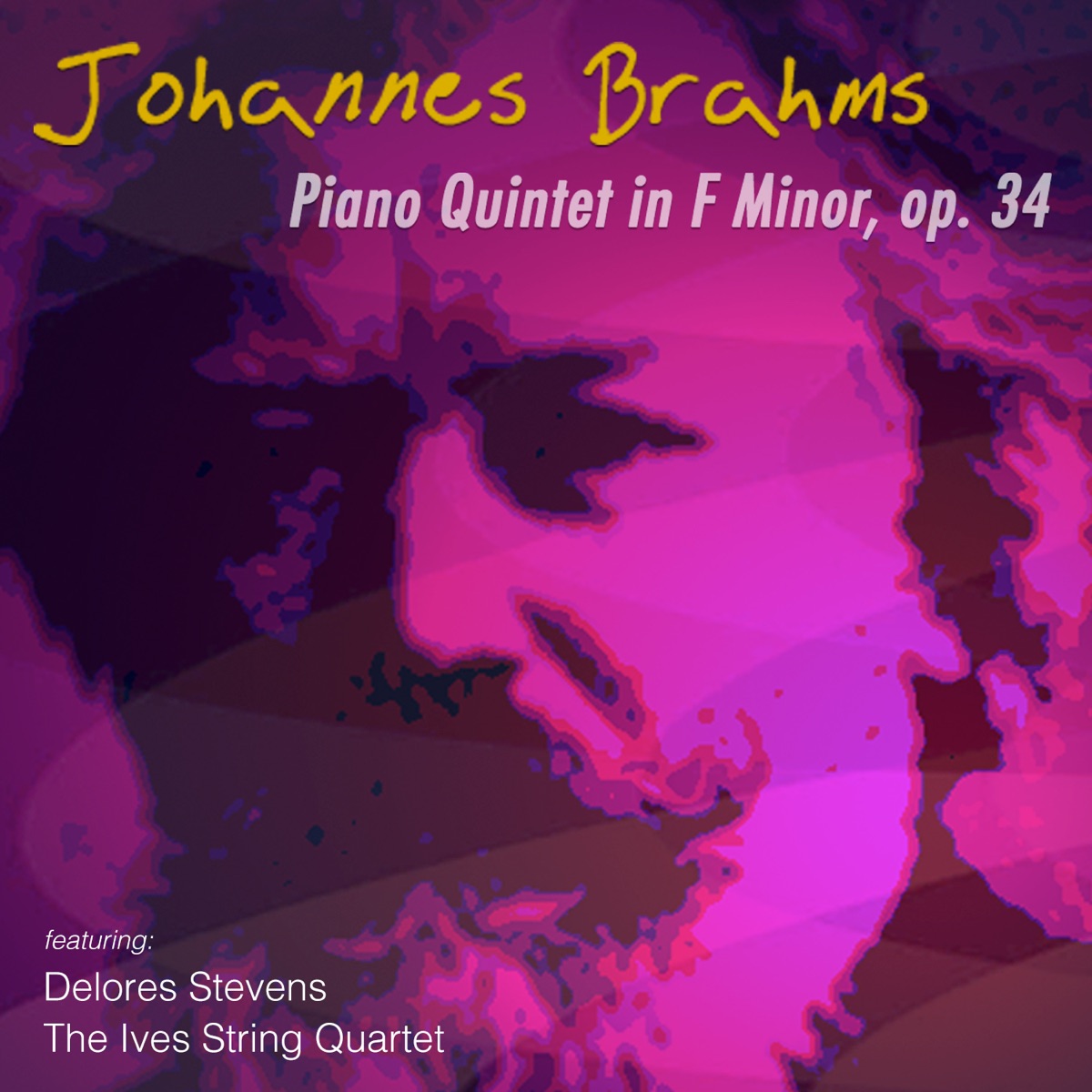 Brahms: Piano Quintet in F Minor, Op. 34 by Delores Stevens & The Ives String Quartet album cover