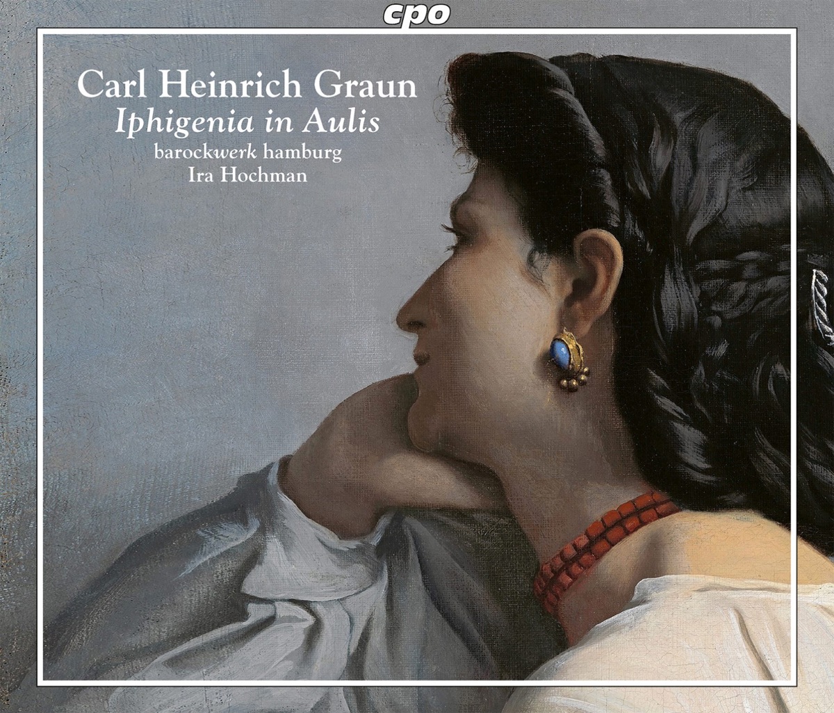 Graun: Iphigenia in Aulis, GraunWV B:I:2 by Barockwerk Hamburg, Ira Hochman, Hanna Zumsande & Santa Karnīte album cover