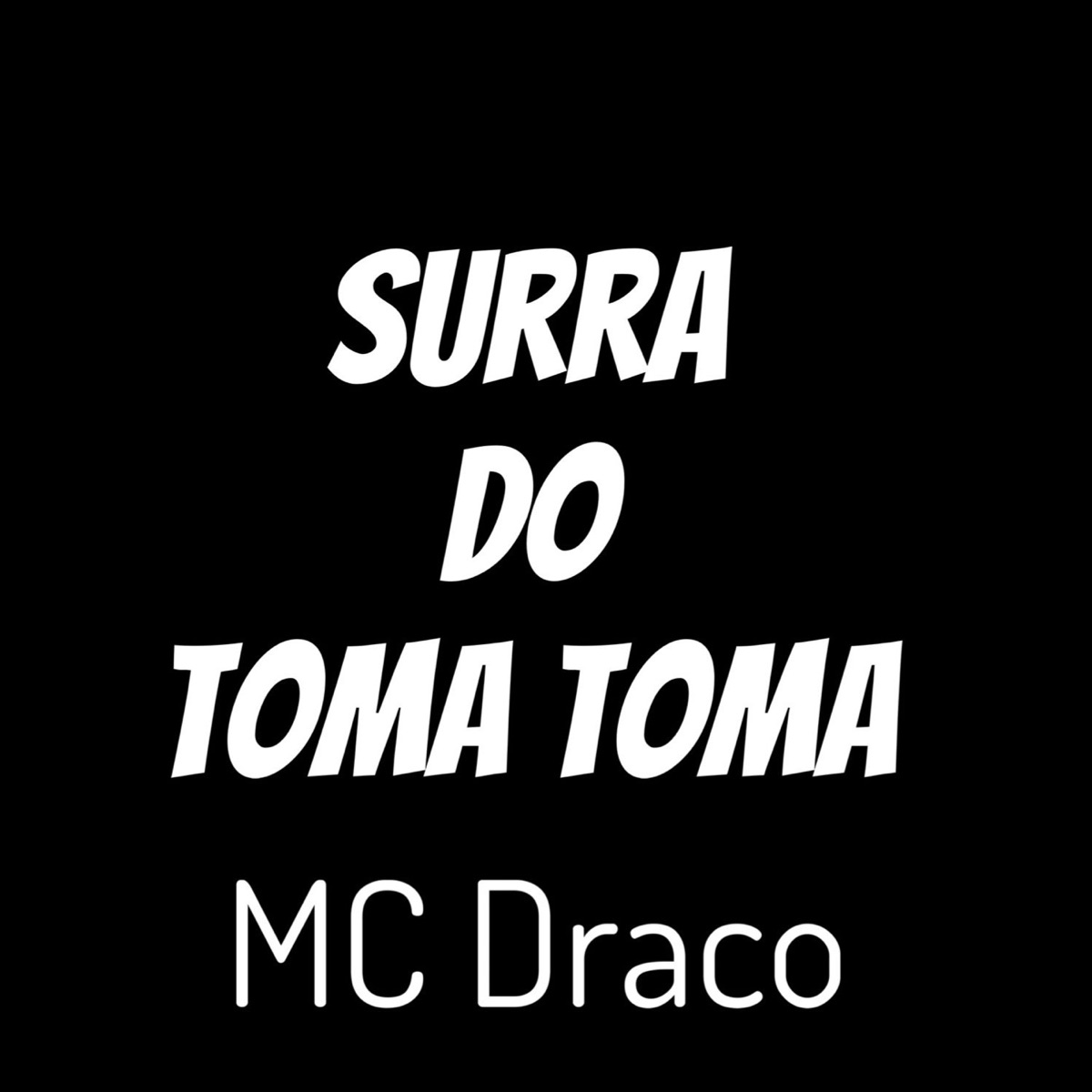 Surra do Toma Toma - Single by MC Draco album cover