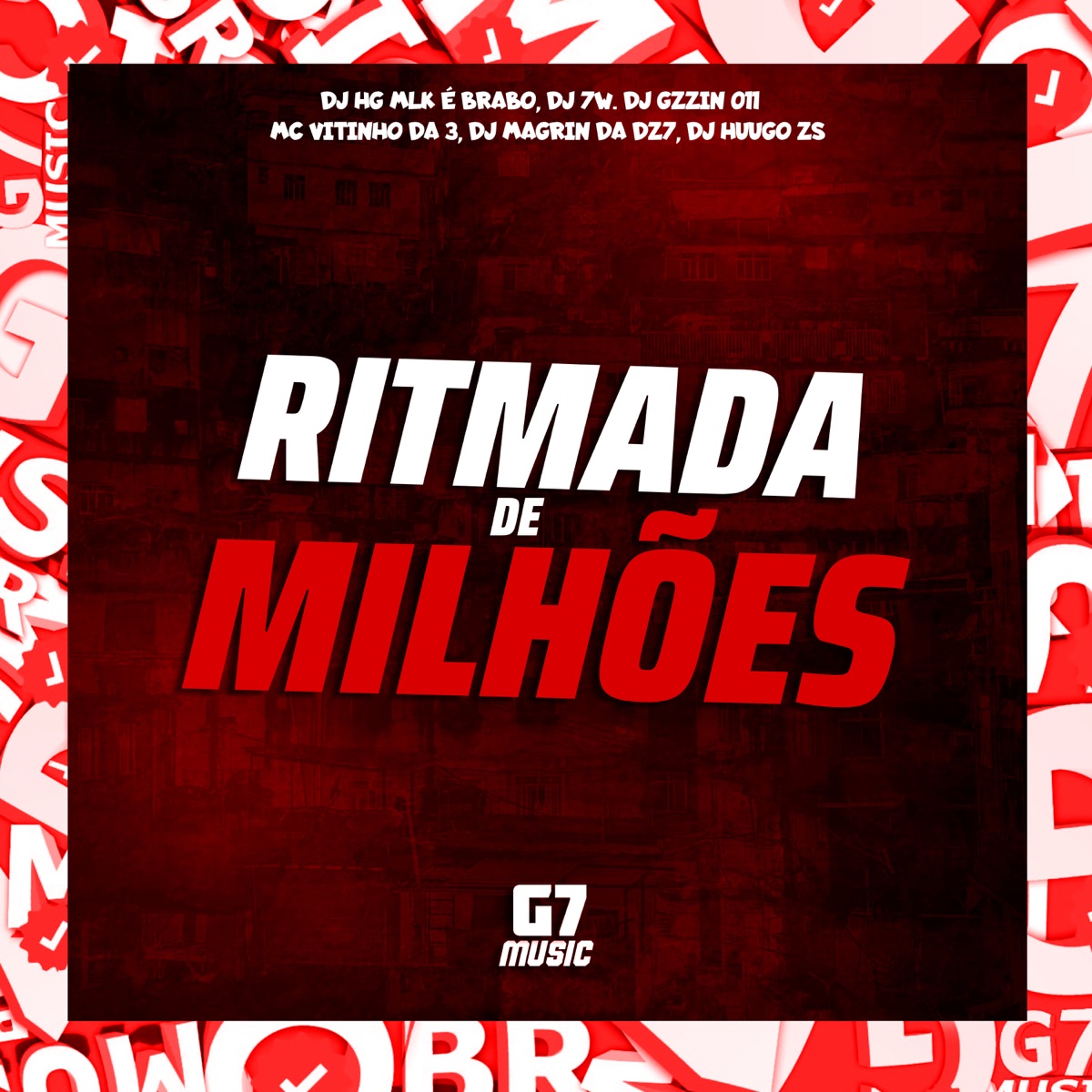 Ritmada de Milhões (feat. DJ GZZIN 011, MC Vitinho Da 3, DJ MAGRIN DA DZ7 & DJ HUUGO ZS) - Single by DJ HG MLK É BRABO & Dj 7w album cover