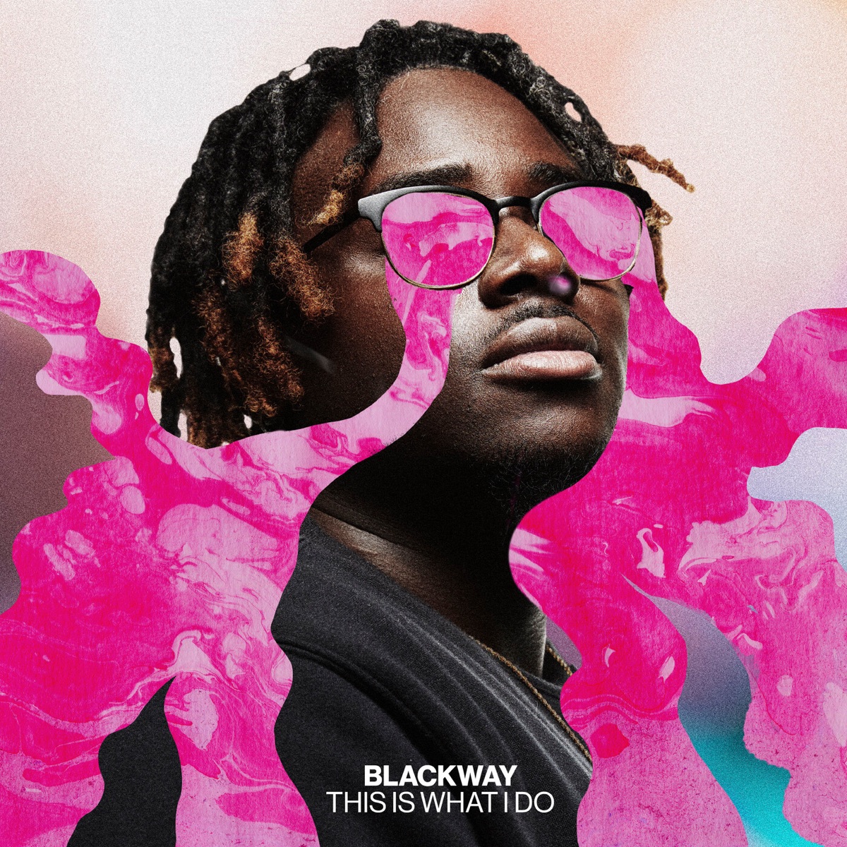 This Is What I Do - EP by Blackway album cover