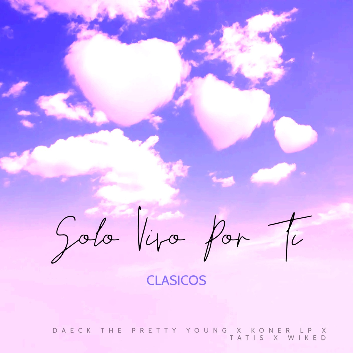 Solo Vivo por Ti (Clasicos) [feat. Wiked & Tatis] - Single by Daeck The Pretty Young & Koner Lp album cover