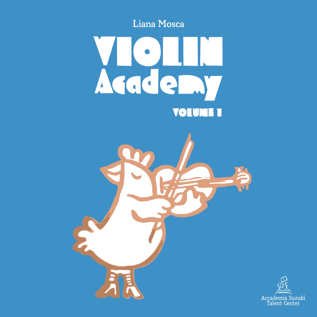 Violin Academy - Volume 1 by Liana Mosca album cover