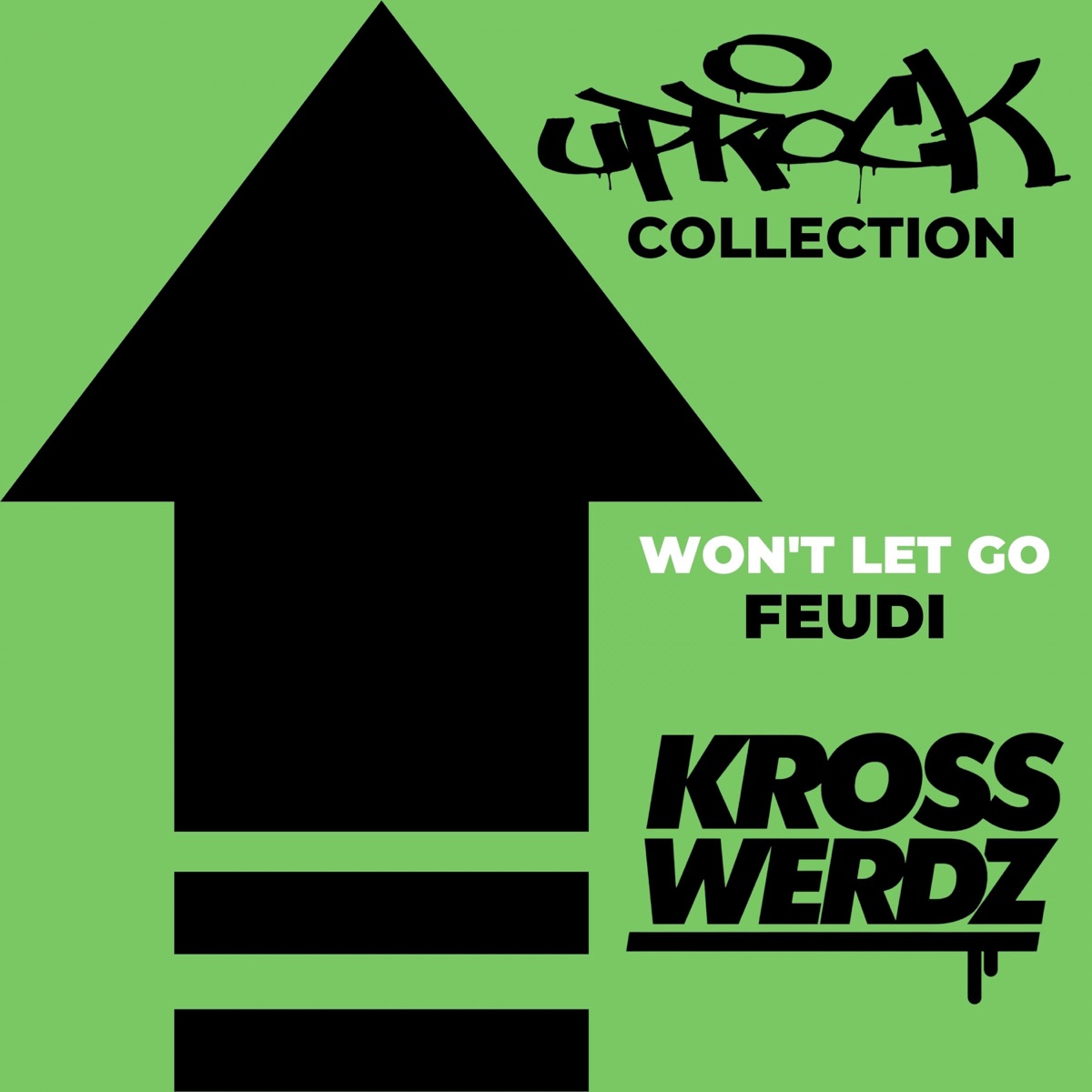 Uprock Collection: Won't Let Go (feat. Feudi) - Single by Krosswerdz album cover