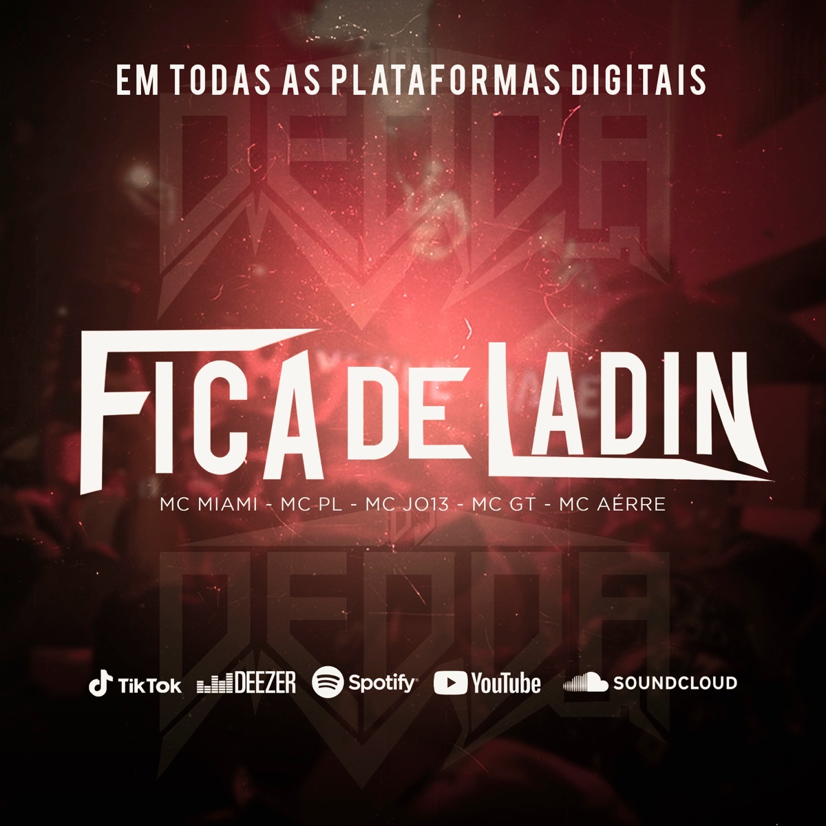 Fica De Ladin (feat. MC Miami, MC PL, Mc Jo13, MC Aérre & MC GT) - Single by Dj Dédda album cover