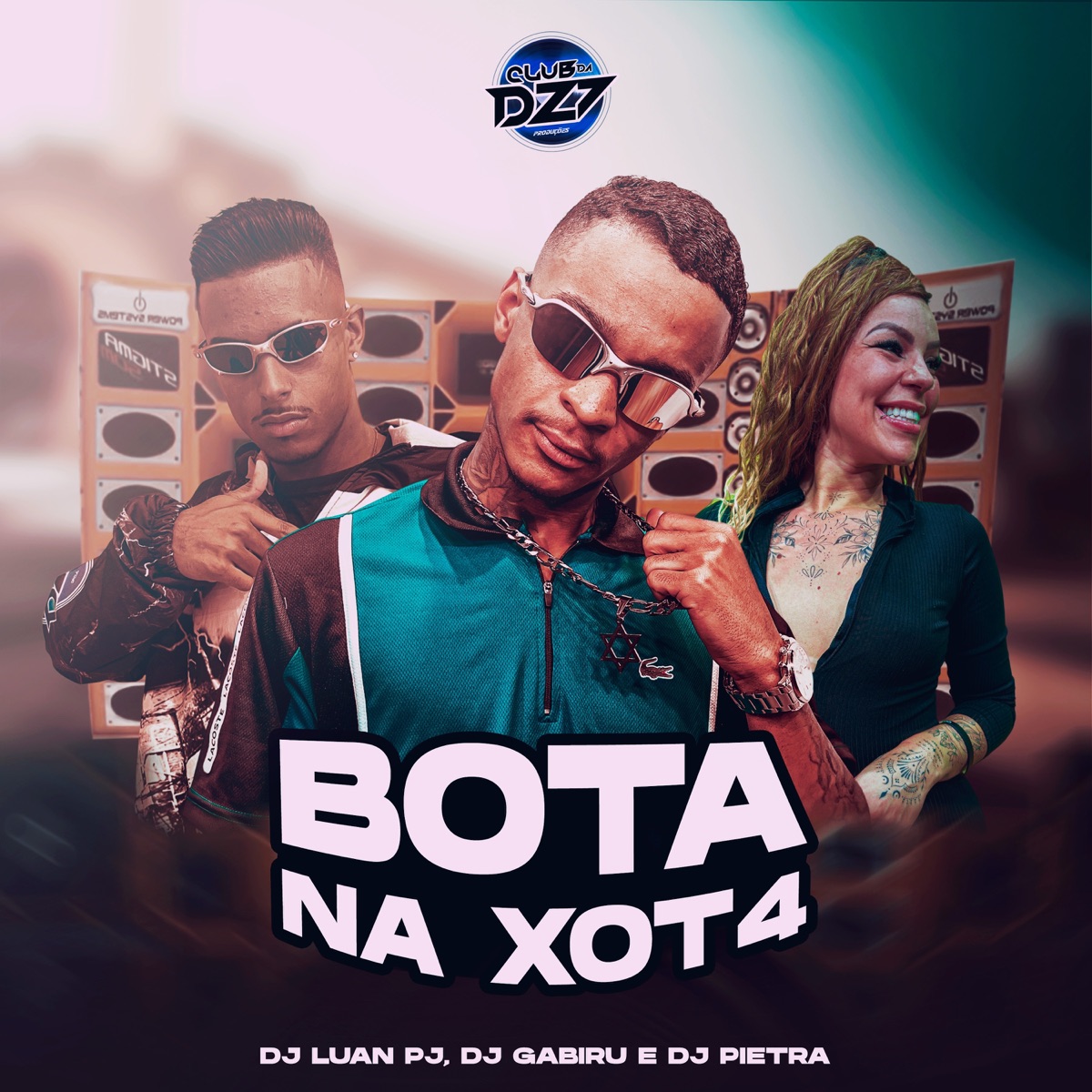 BOTA NA XOT4 (feat. CLUB DA DZ7) - Single by Dj luan pj, DJ Pietra & Dj Gabiru album cover