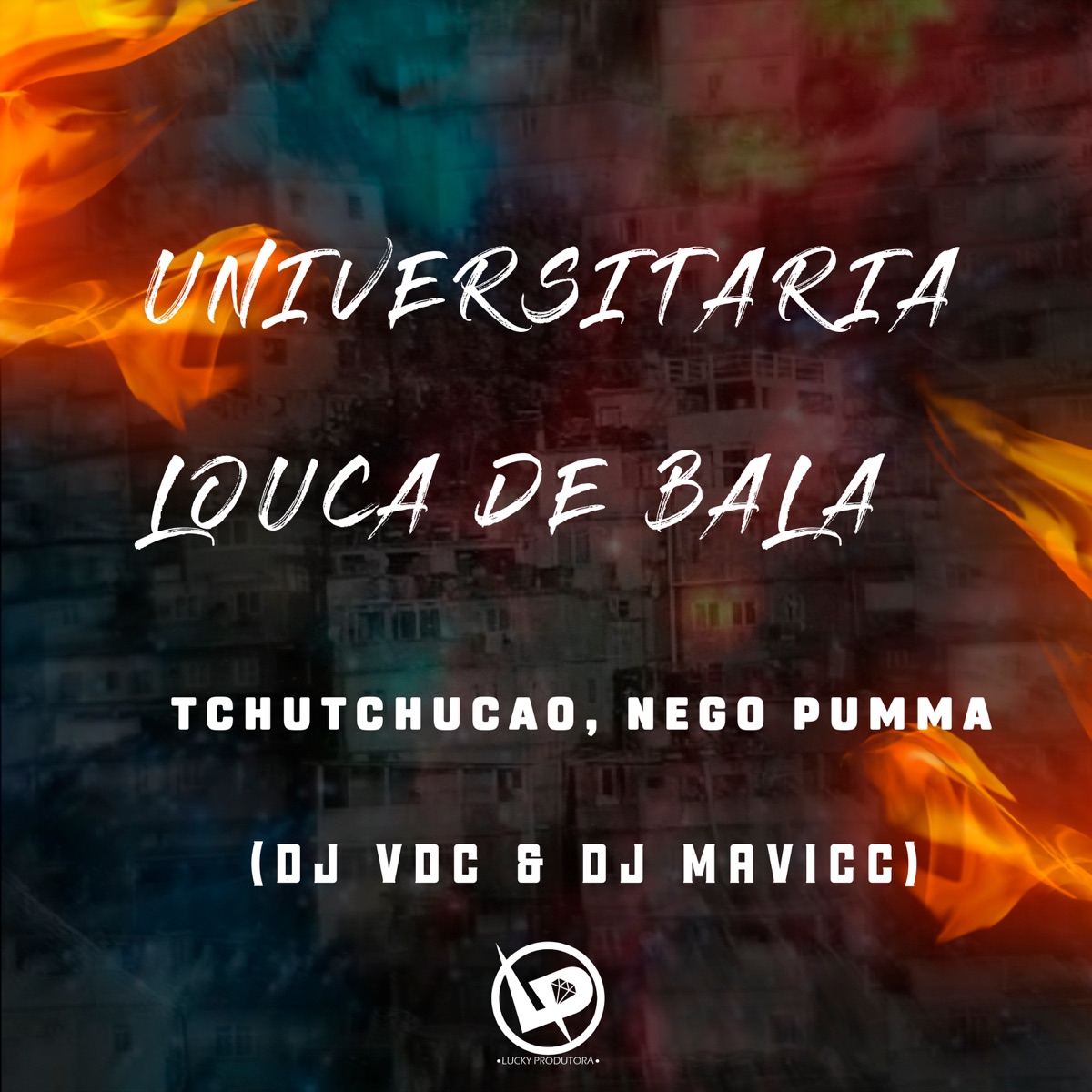 Universitaria Louca de Bala (feat. DJ MAVICC) - Single by MC TCHUTCHUCÃO, MC NEGO PUMMA & DJ VDC album cover