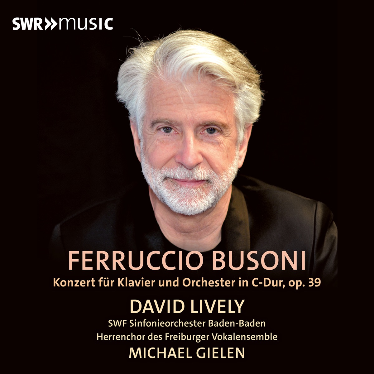 Busoni: Piano Concerto in C Major, Op. 39, BV 247 by David Lively, Michael Gielen, Freiburger Vokalensemble & Southwest German Radio Symphony Orchestra album cover