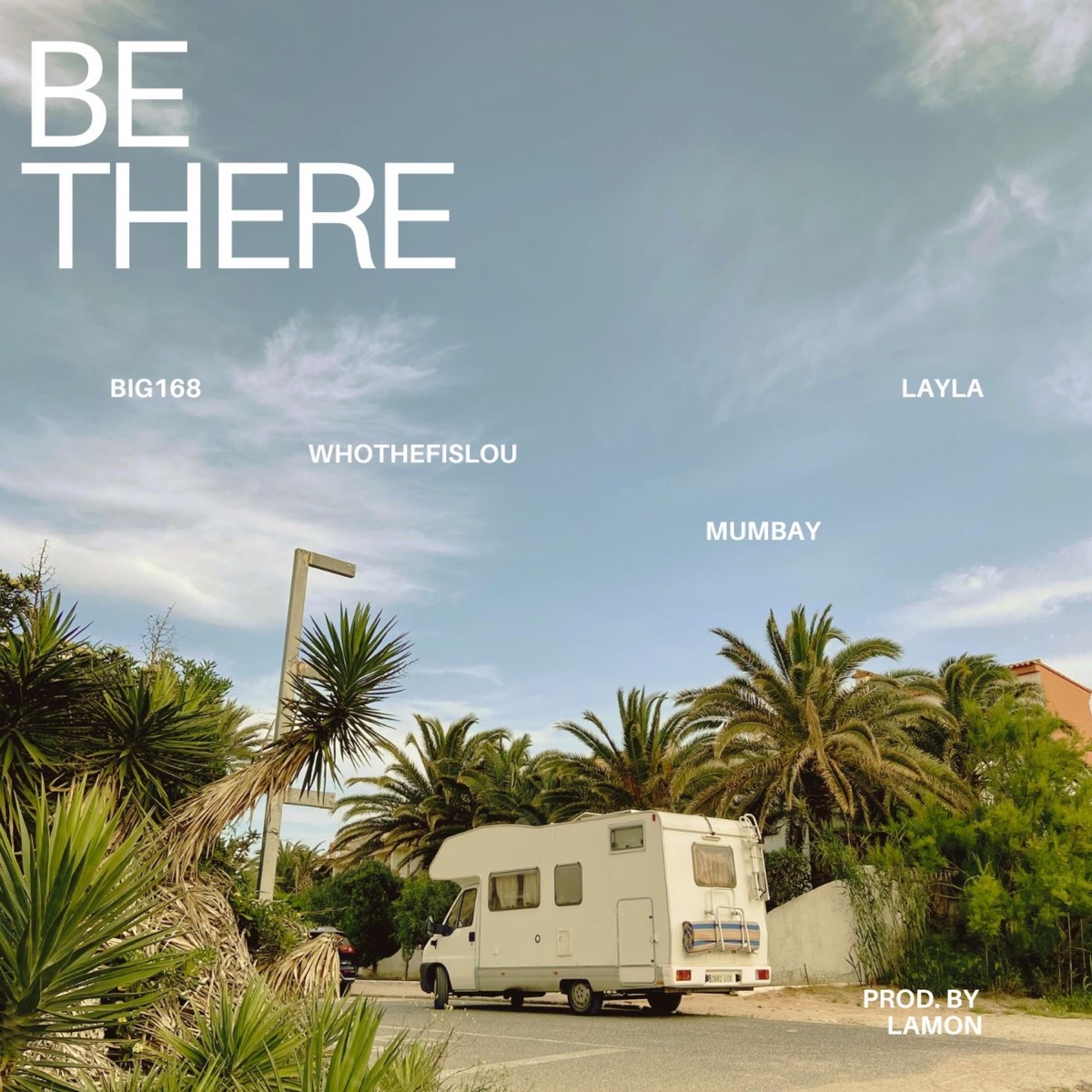 Be There (feat. Mumbay & whothefislou) - Single by BIG168XA$HEMANEE, Layla & Lamon album cover