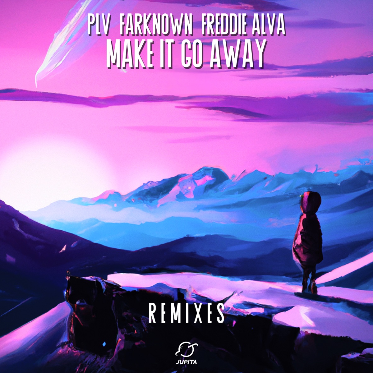Make It Go Away (Remixes) - Single by PLV Music, FarKnown & Freddie Alva album cover