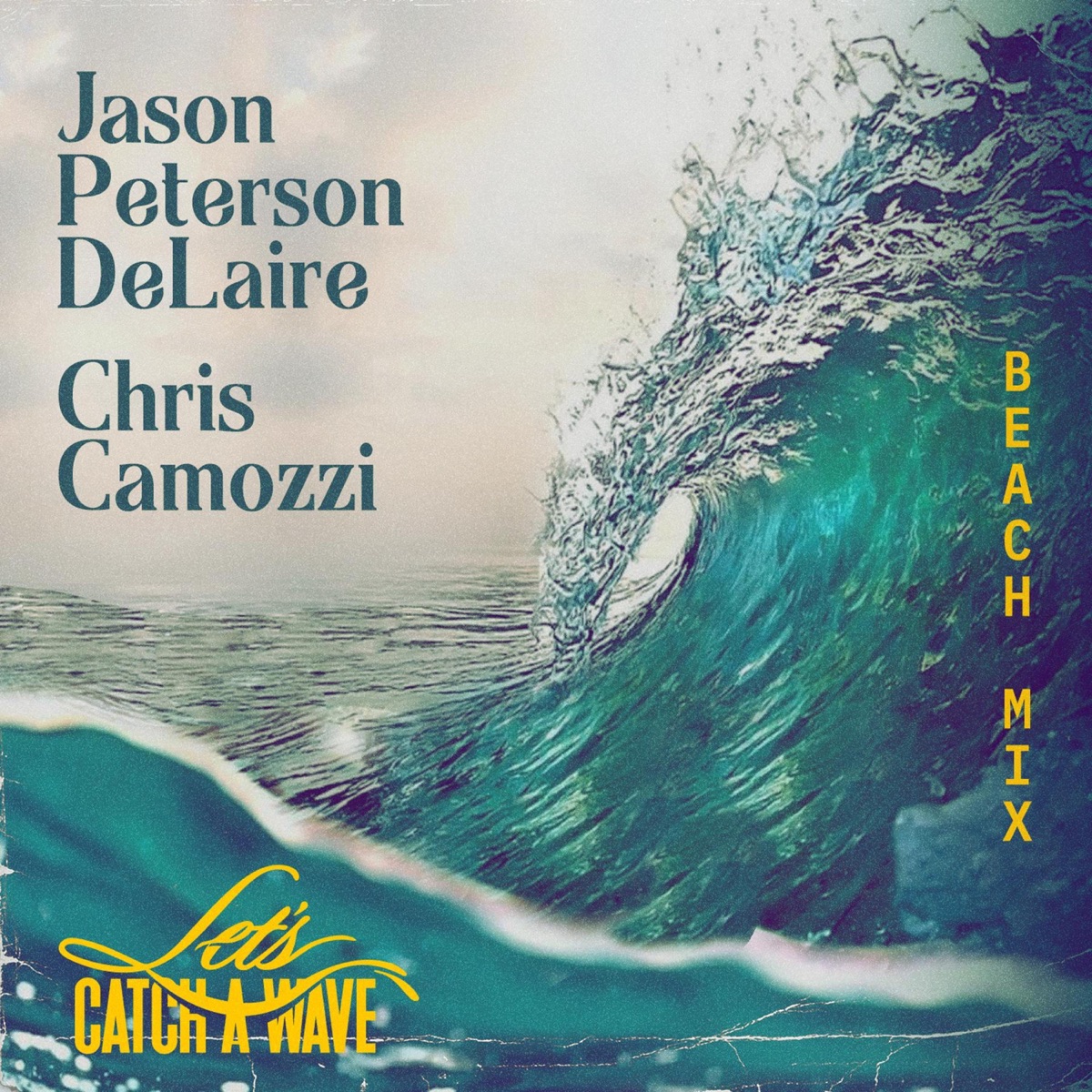 Let's Catch a Wave (Beach Mix) - Single by Jason Peterson DeLaire & Chris Camozzi album cover