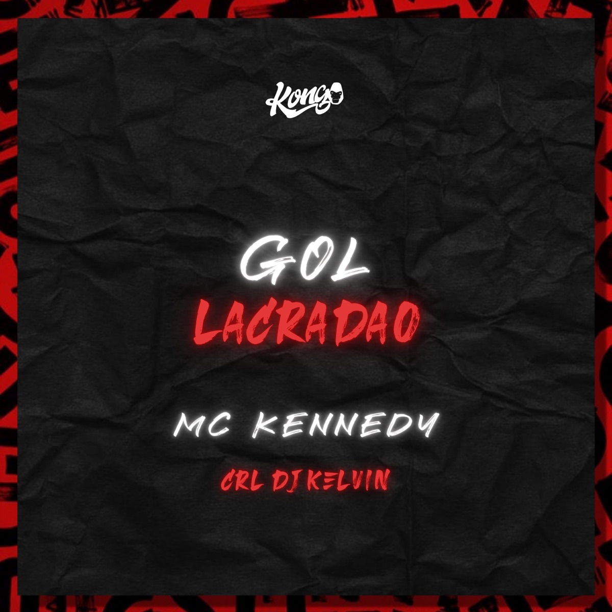 Gol Lacradão - Single by MC Kennedy & CRL DJ KELVIN album cover