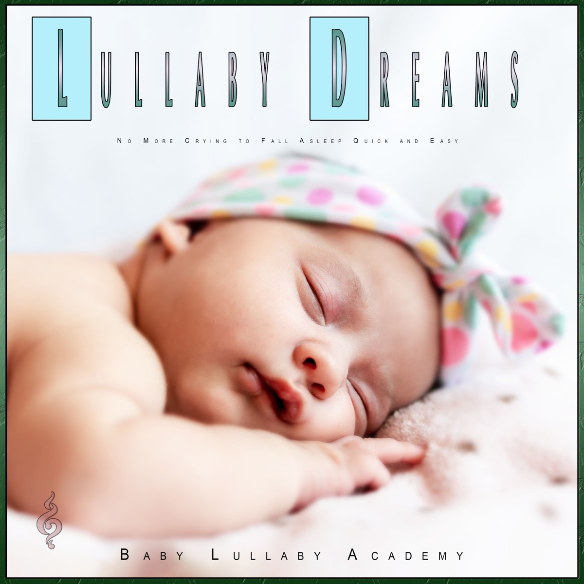 Lullaby Dreams: No More Crying to Fall Asleep Quick and Easy by Baby Lullaby Academy & Benjamin Shadows album cover artwork