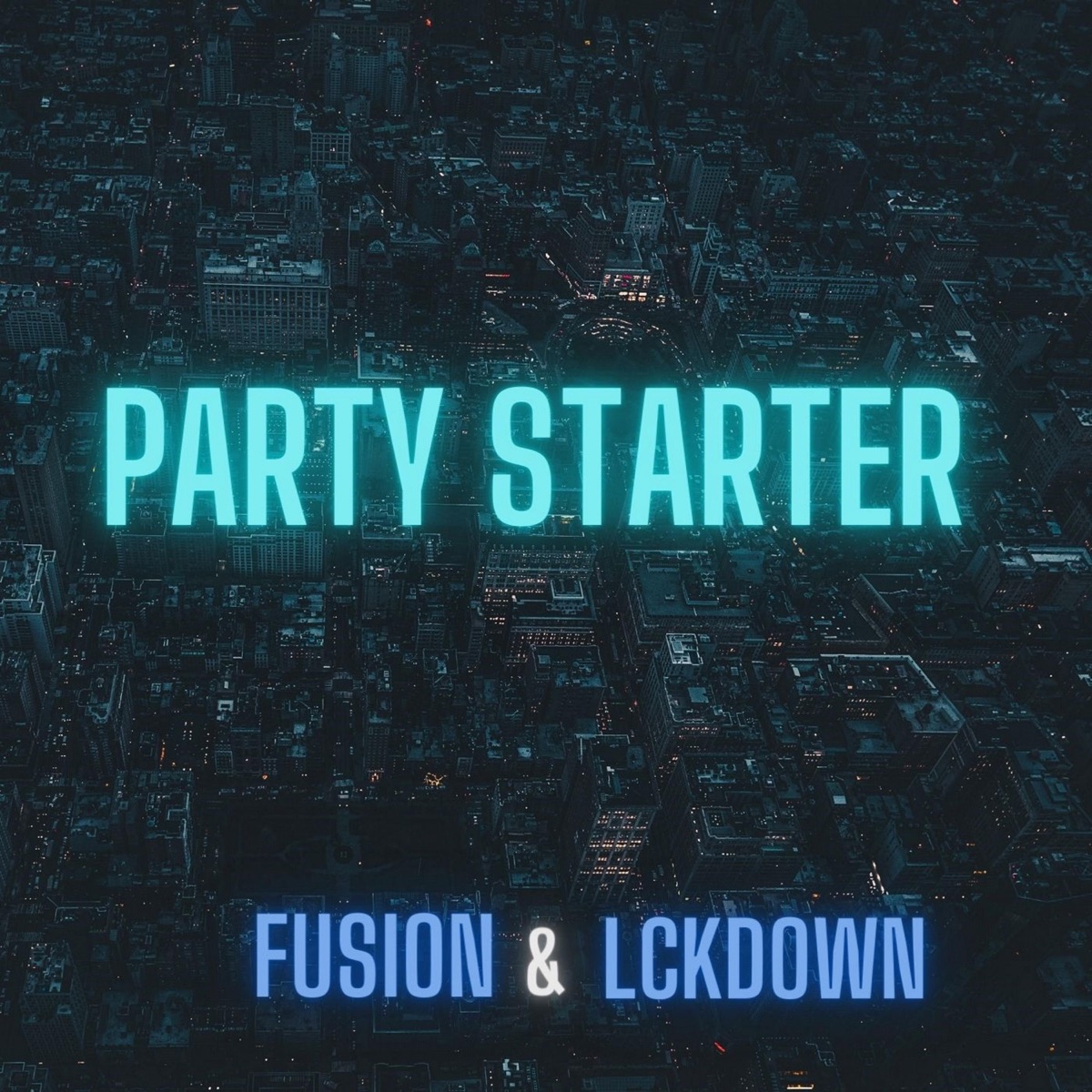 Party Starter - Single by Fusion & LCKDOWN album cover