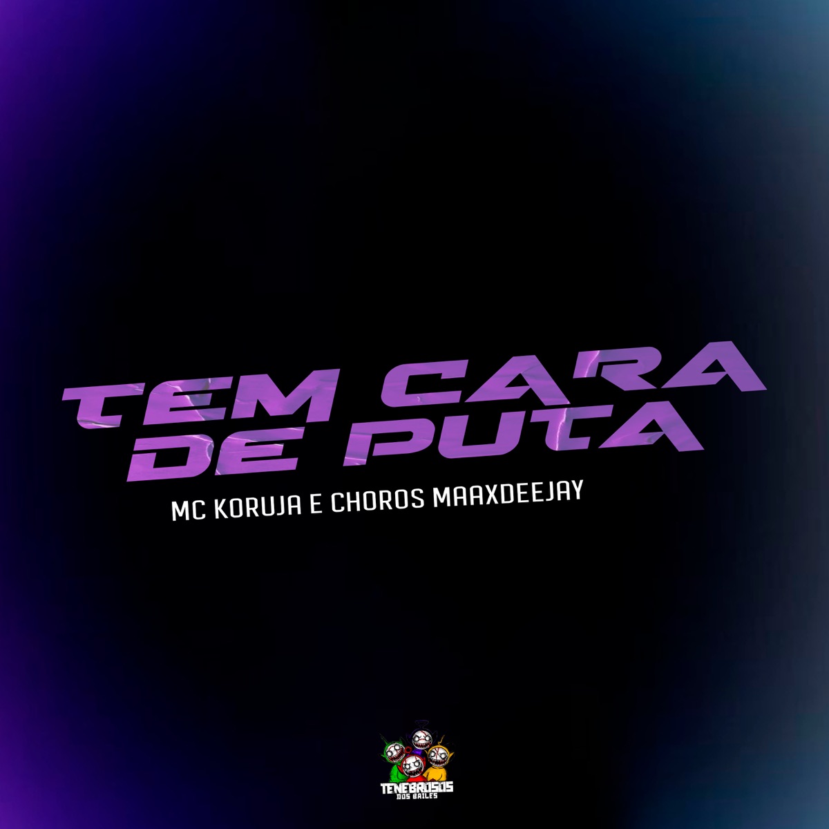 Tem Cara de Puta - Single by Mc Koruja, Mc Choros & Maax Deejay album cover