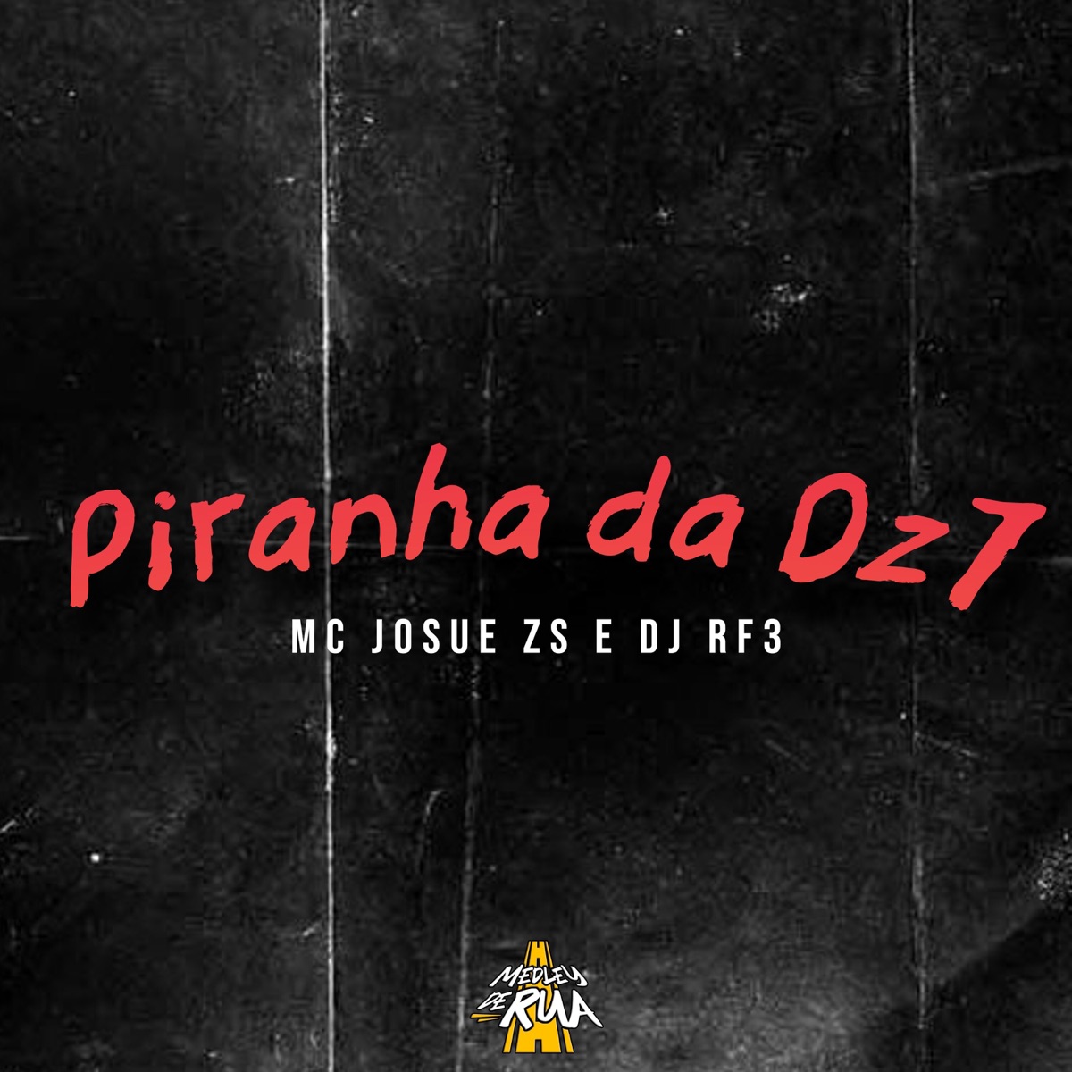 Piranha da Dz7 - Single by Mc Josue Zs & DJ RF3 album cover