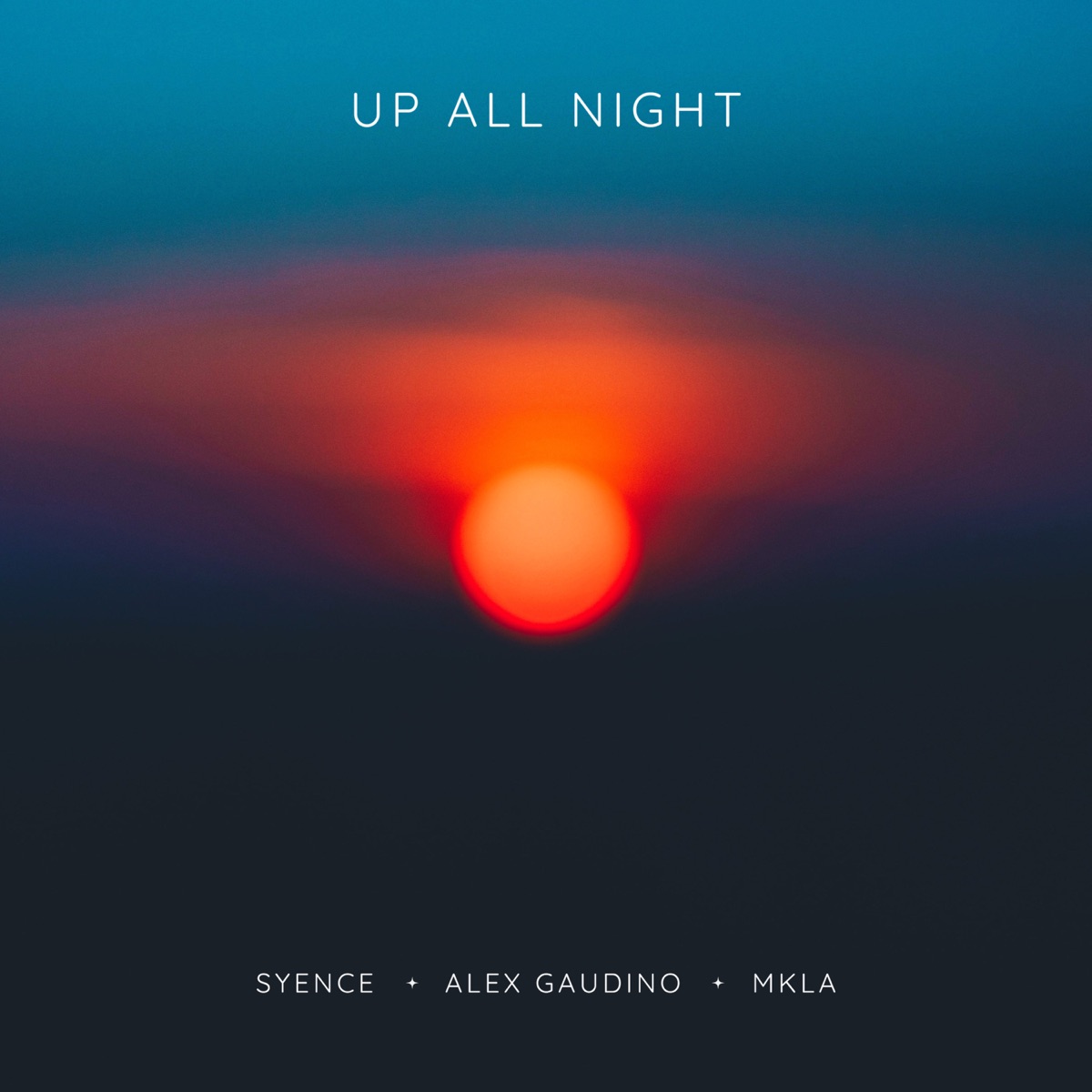 up all night - Single by Syence, Alex Gaudino & MKLA album cover