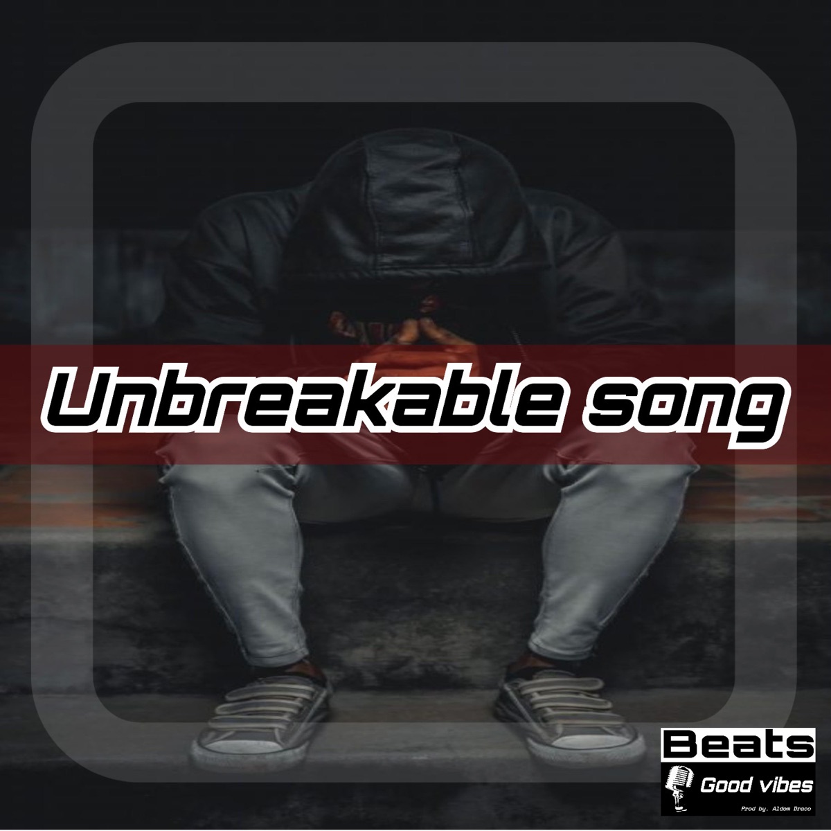 Unbreakable Song - Single by Aldom Draco album cover