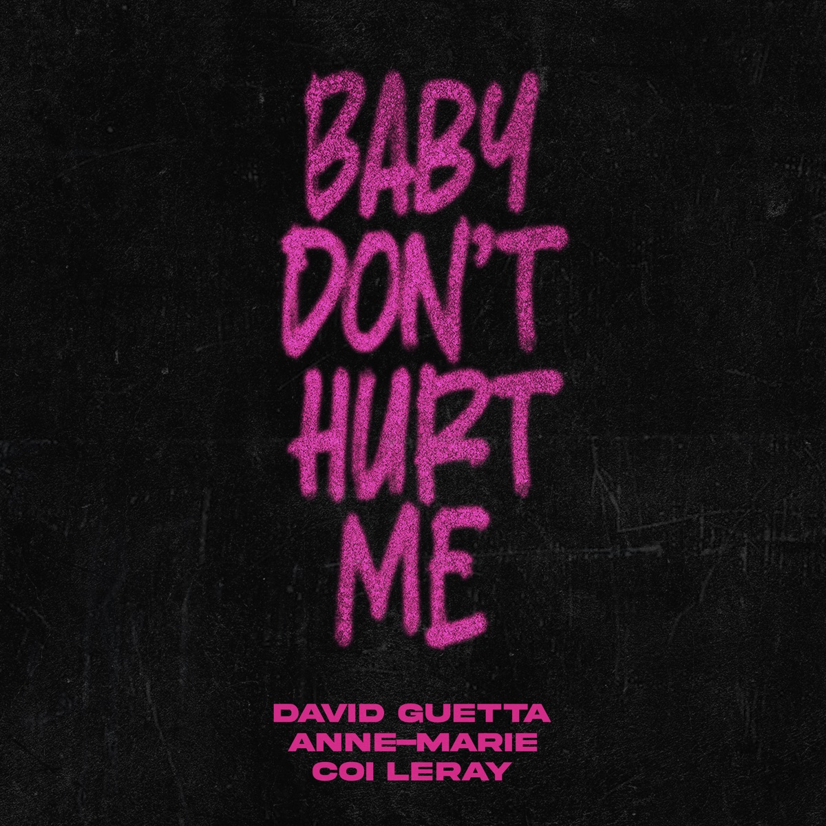 Baby Don't Hurt Me - Single by David Guetta, Anne-Marie & Coi Leray album cover