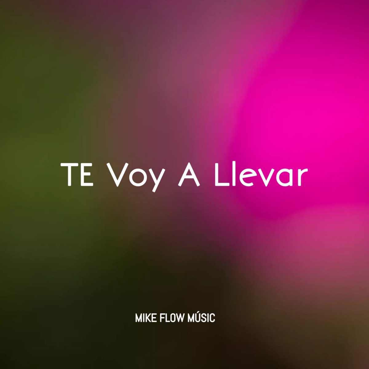 Te Voy a Llevar - Single by Mike Flow Músic album cover