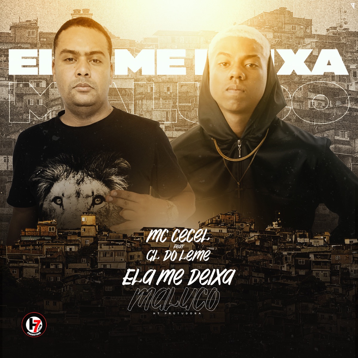Ela Me Deixa Maluco - Single by DJ H7, Mc Cecel & GL DO LEME album cover