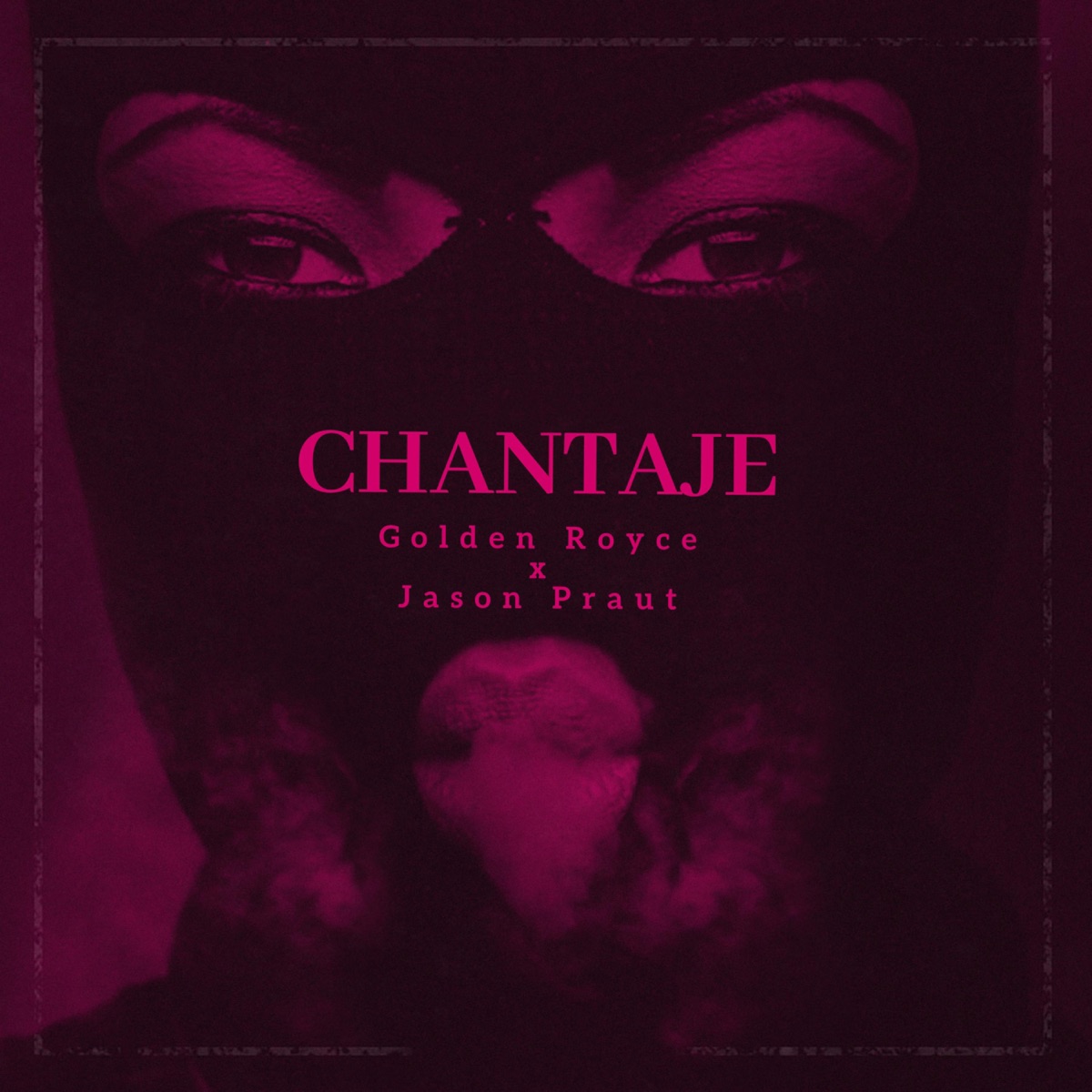 Chantaje - Single by Golden Royce & Jason Praut album cover