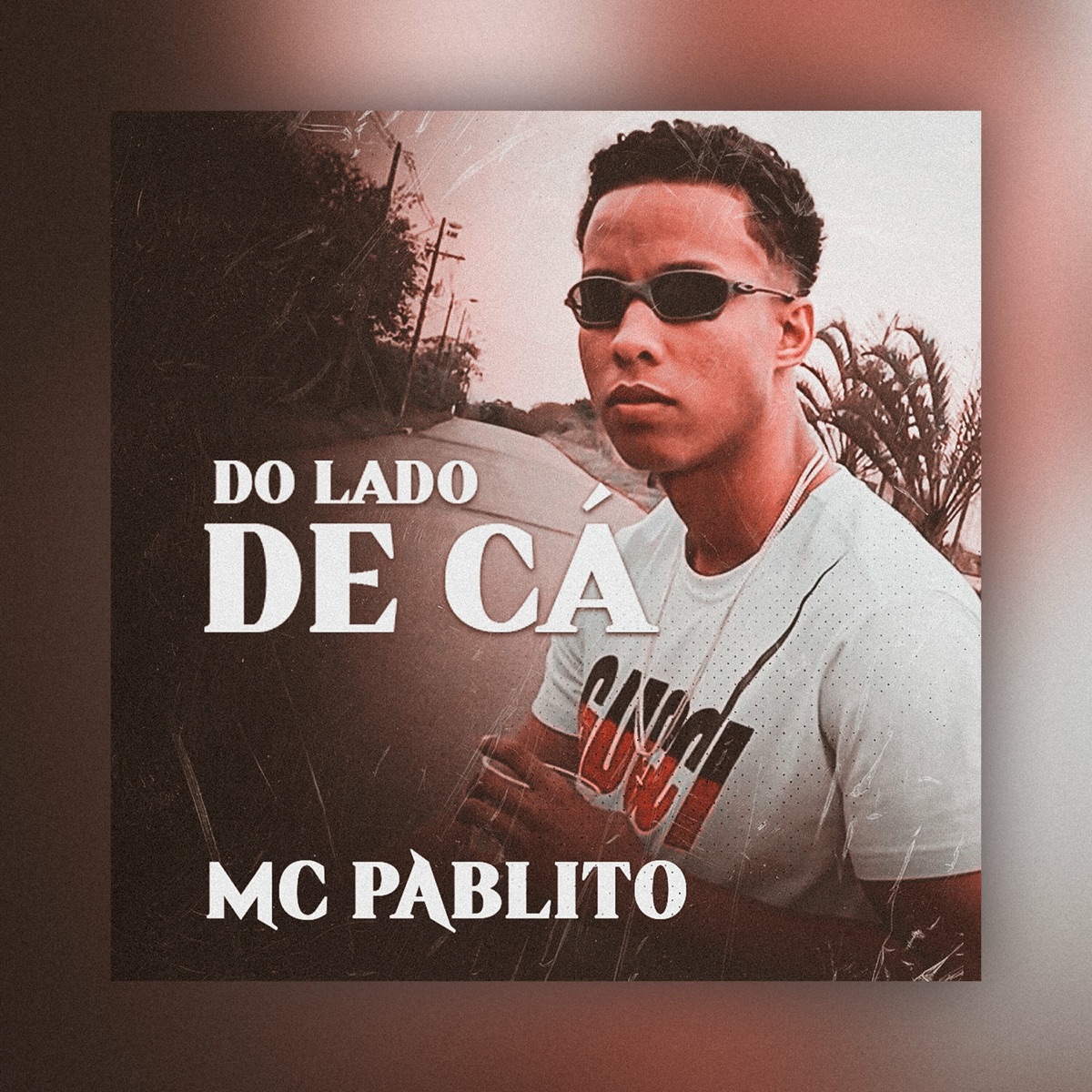 DO LADO DE CÁ - Single by Mc Pablito album cover