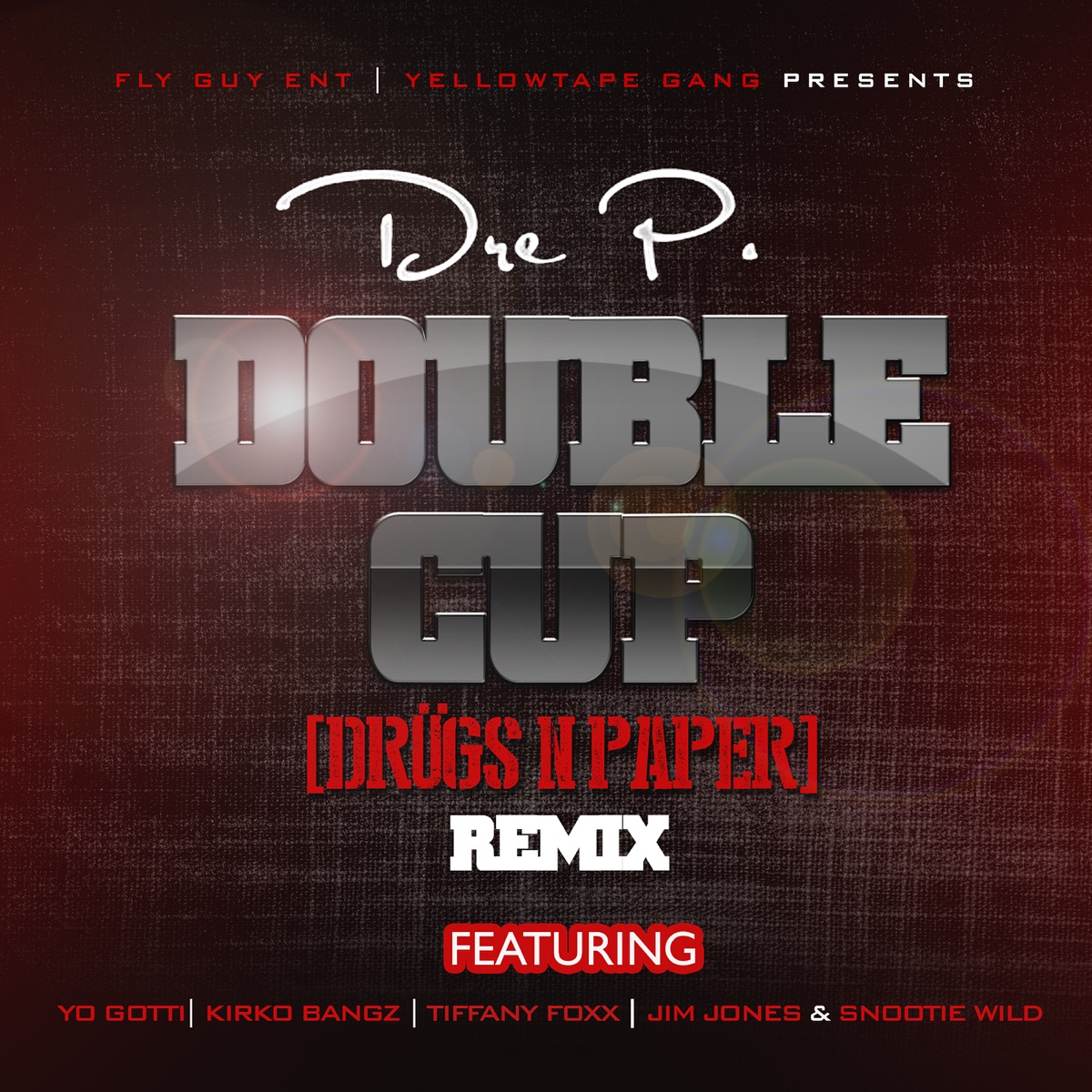 Double Cup (Drügs n Paper Remix) [feat. Yo Gotti, Kirko Bangz, Tiffany Foxx, Jim Jones & Snootie Wild] - Single by Dre P. album cover