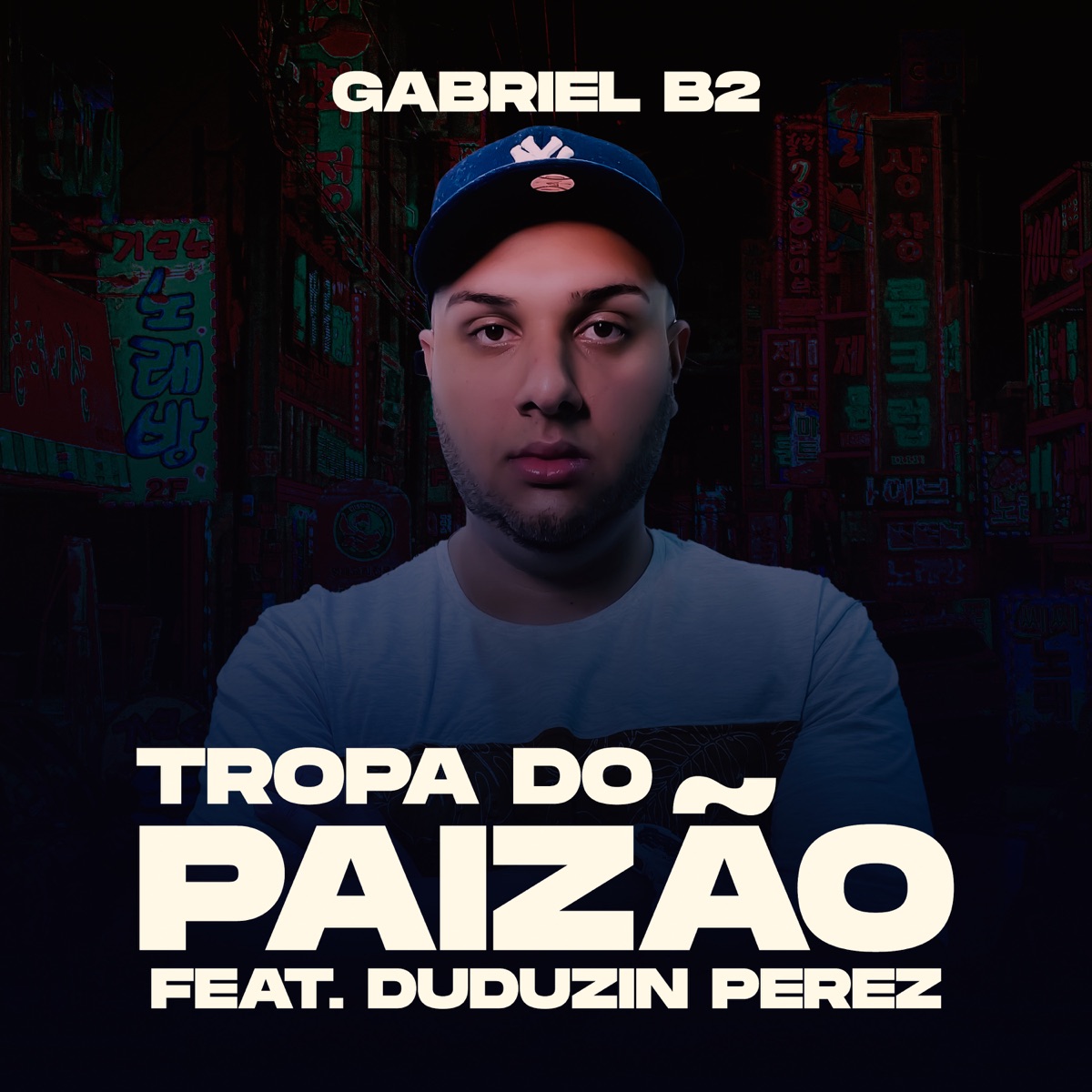 Tropa do Paizão (feat. DJ Duduzin Perez) - Single by Gabriel B2 album cover